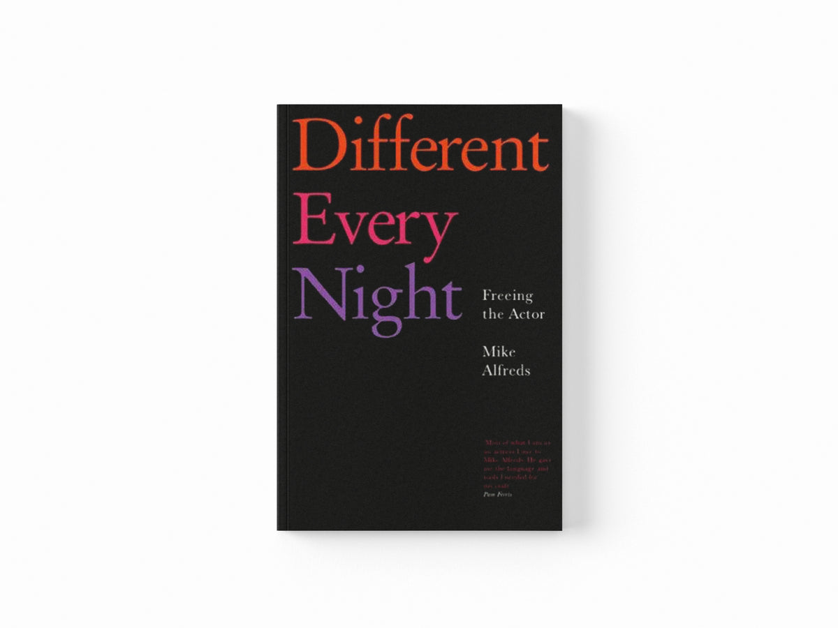 Different Every Night by Mike Alfreds; 9781854599674