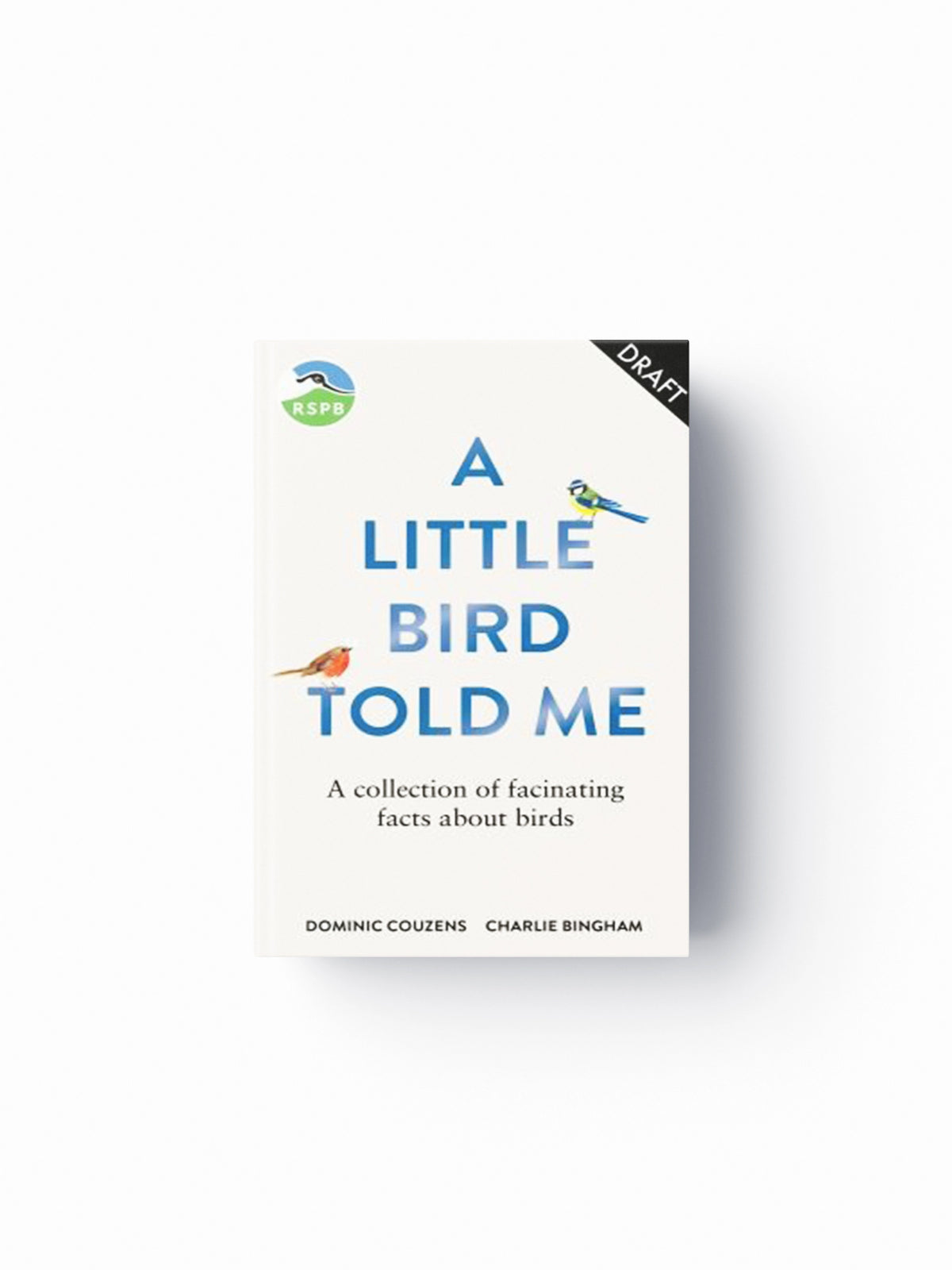 RSPB A Little Bird Told Me by Dominic  Couzens; RSPB; 9781856755375