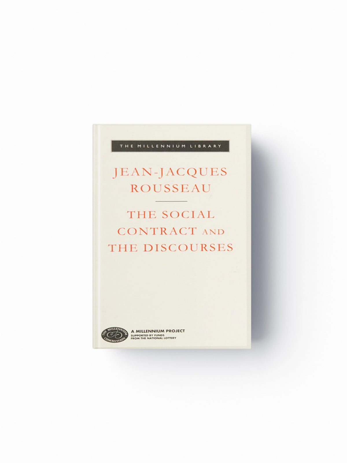 The Social Contract And The Discources by Jean-Jacques Rousseau; 9781857151626
