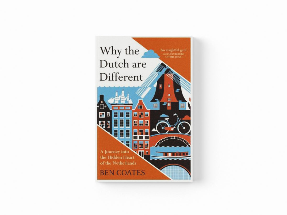 Why the Dutch are Different by Ben Coates; 9781857886856