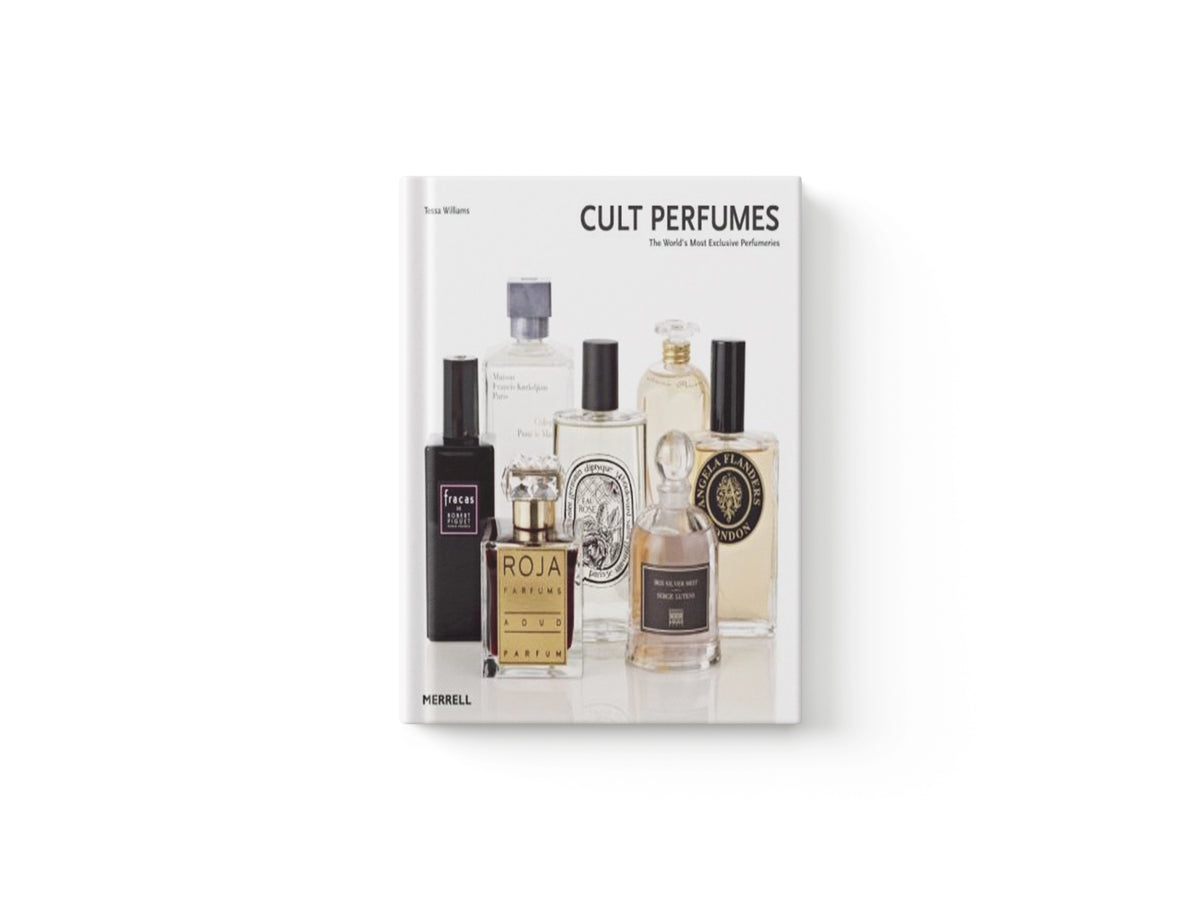 Cult Perfumes: The World's Most Exclusive Perfumeries by Tessa Williams; 9781858945774