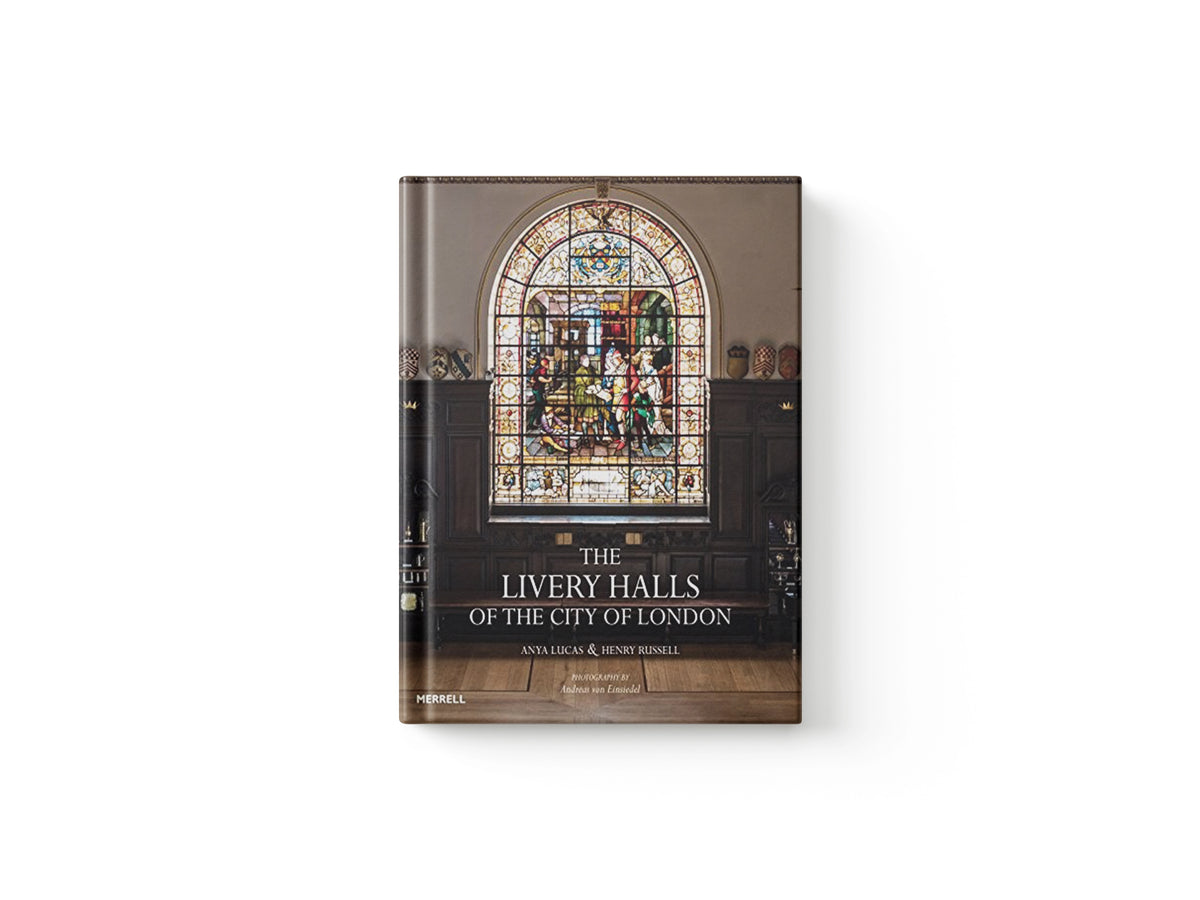 The Livery Halls of the City of London by Anya Lucas; 9781858946702