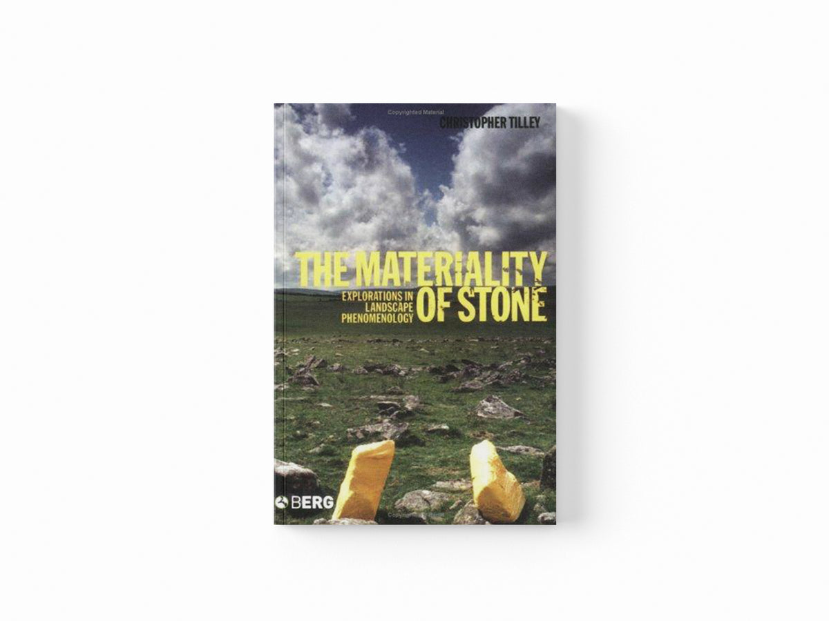 The Materiality of Stone by Christopher Tilley; 9781859738979