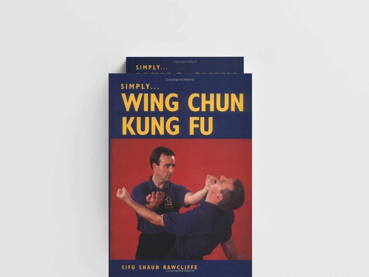Simply Wing Chun Kung Fu by Shaun Rawcliffe; 9781861265968