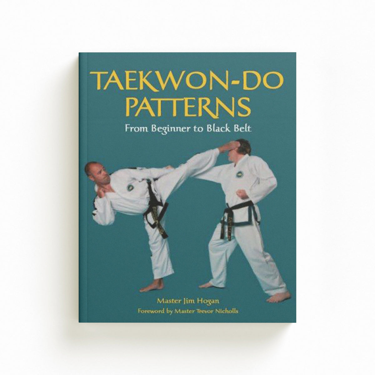 Taekwon-Do Patterns by Jim Hogan; 9781861268983