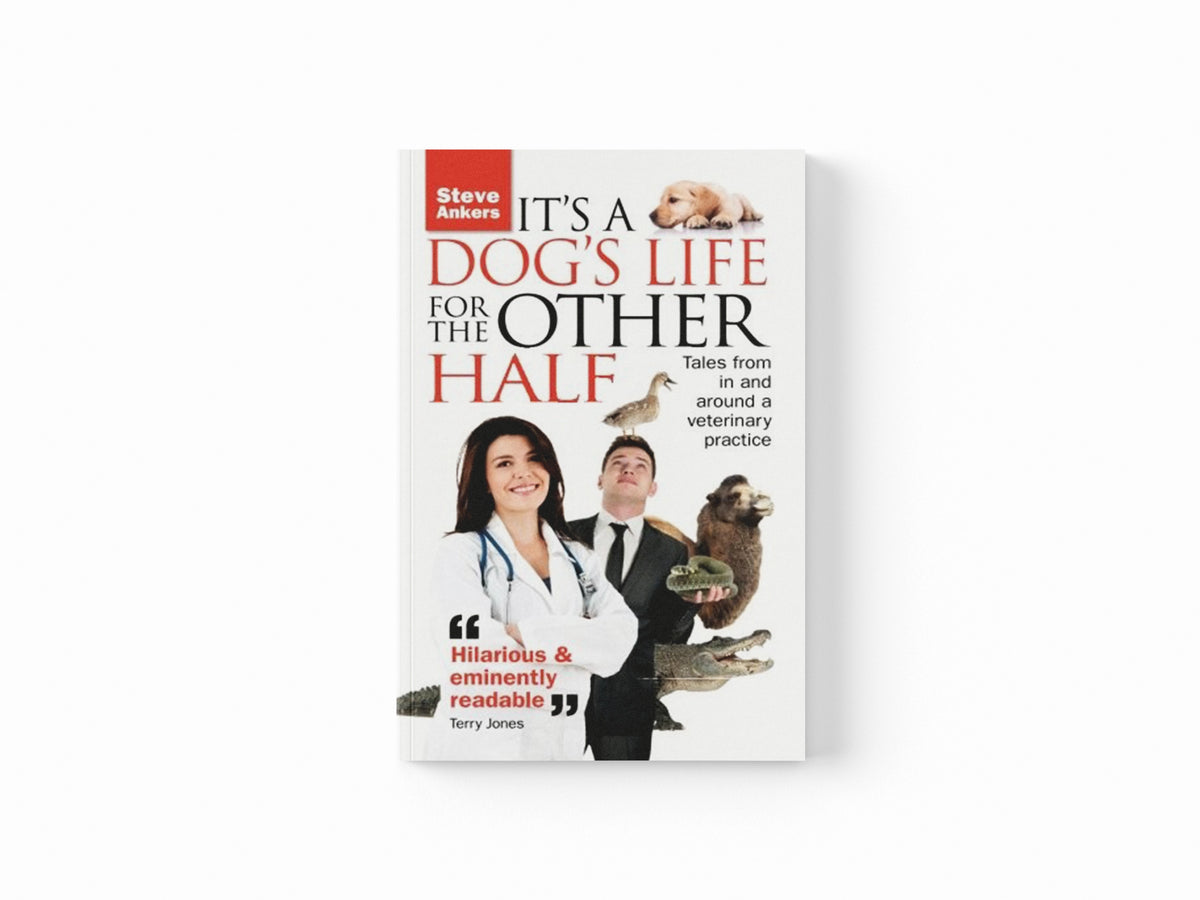 It's a Dogs Life for the Other Half by Steve Ankers; 9781861511997