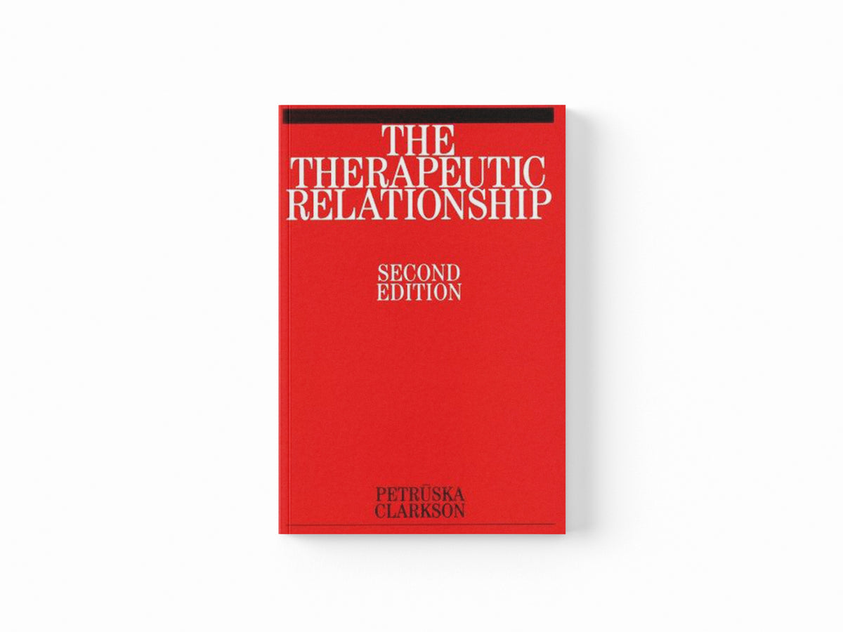 The Therapeutic Relationship by Petruska Clarkson; 9781861563811