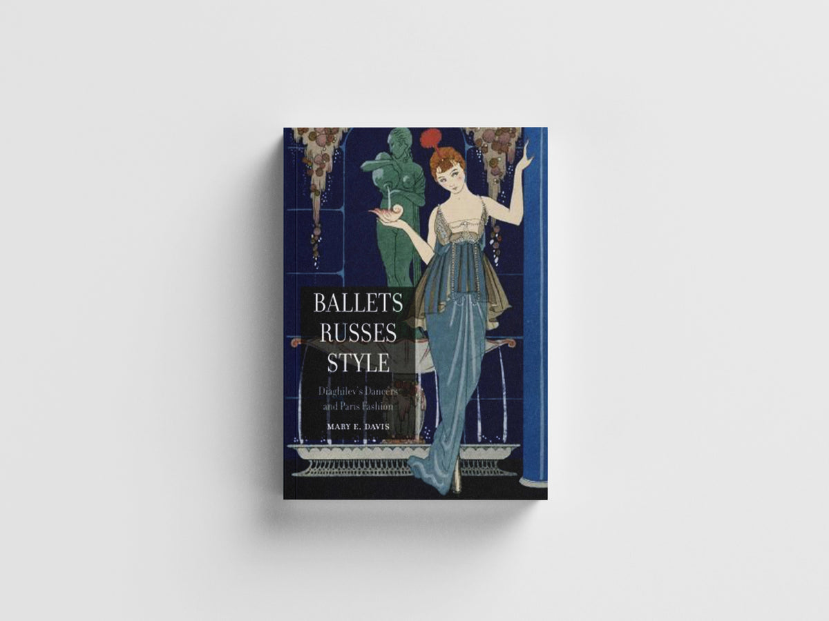 Ballets Russes Style by Mary E. Davis; 9781861897572