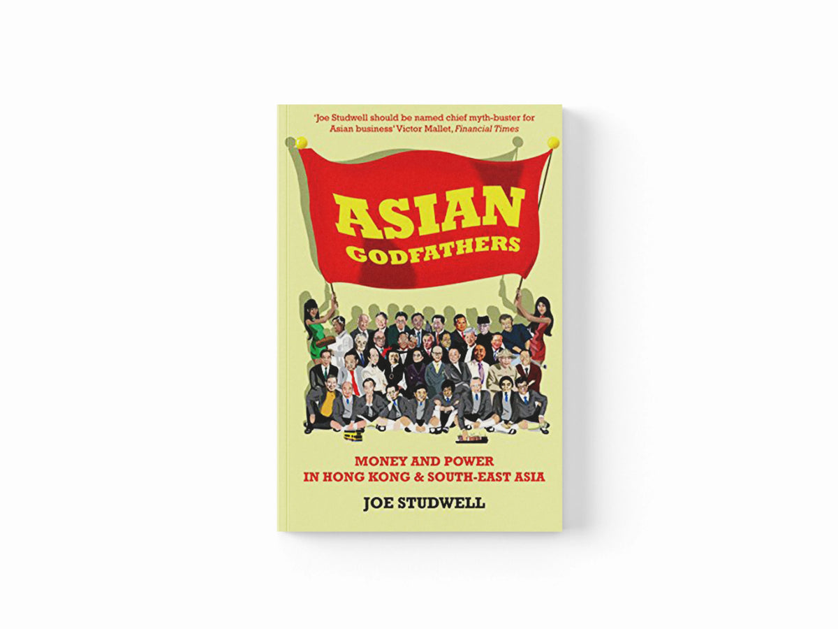 Asian Godfathers by Joe Studwell; 9781861977113