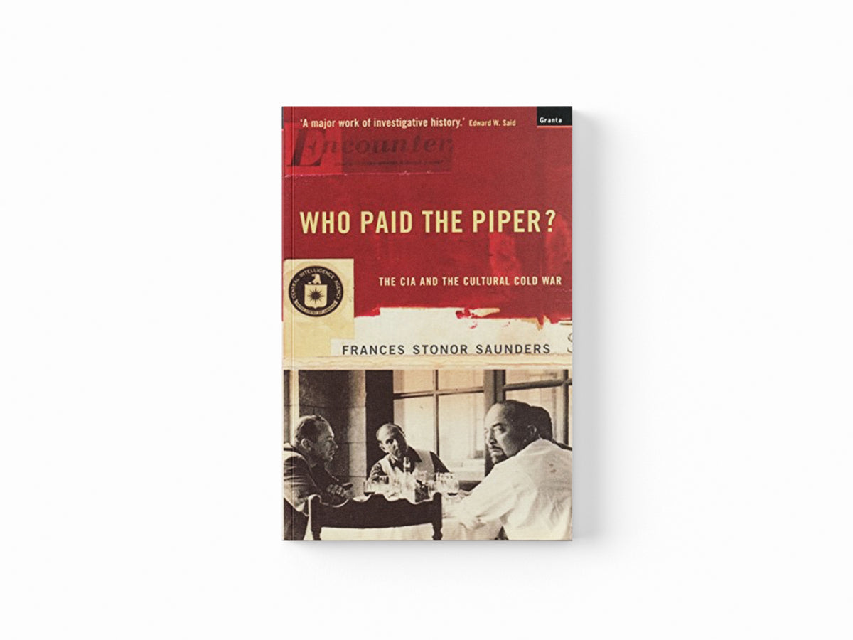 Who Paid The Piper? by Frances Stonor Saunders; 9781862073272