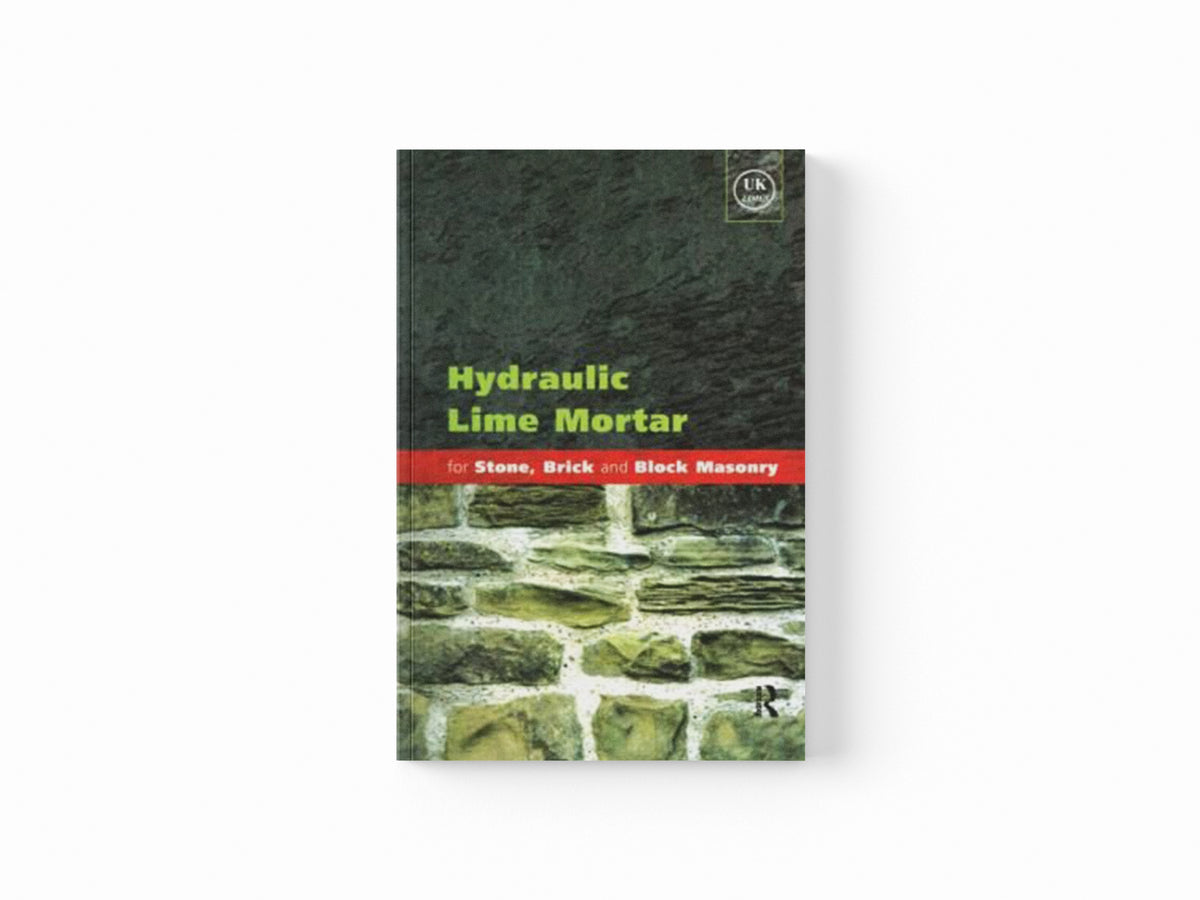 Hydraulic Lime Mortar for Stone, Brick and Block Masonry by Geoffrey Allen; 9781873394649