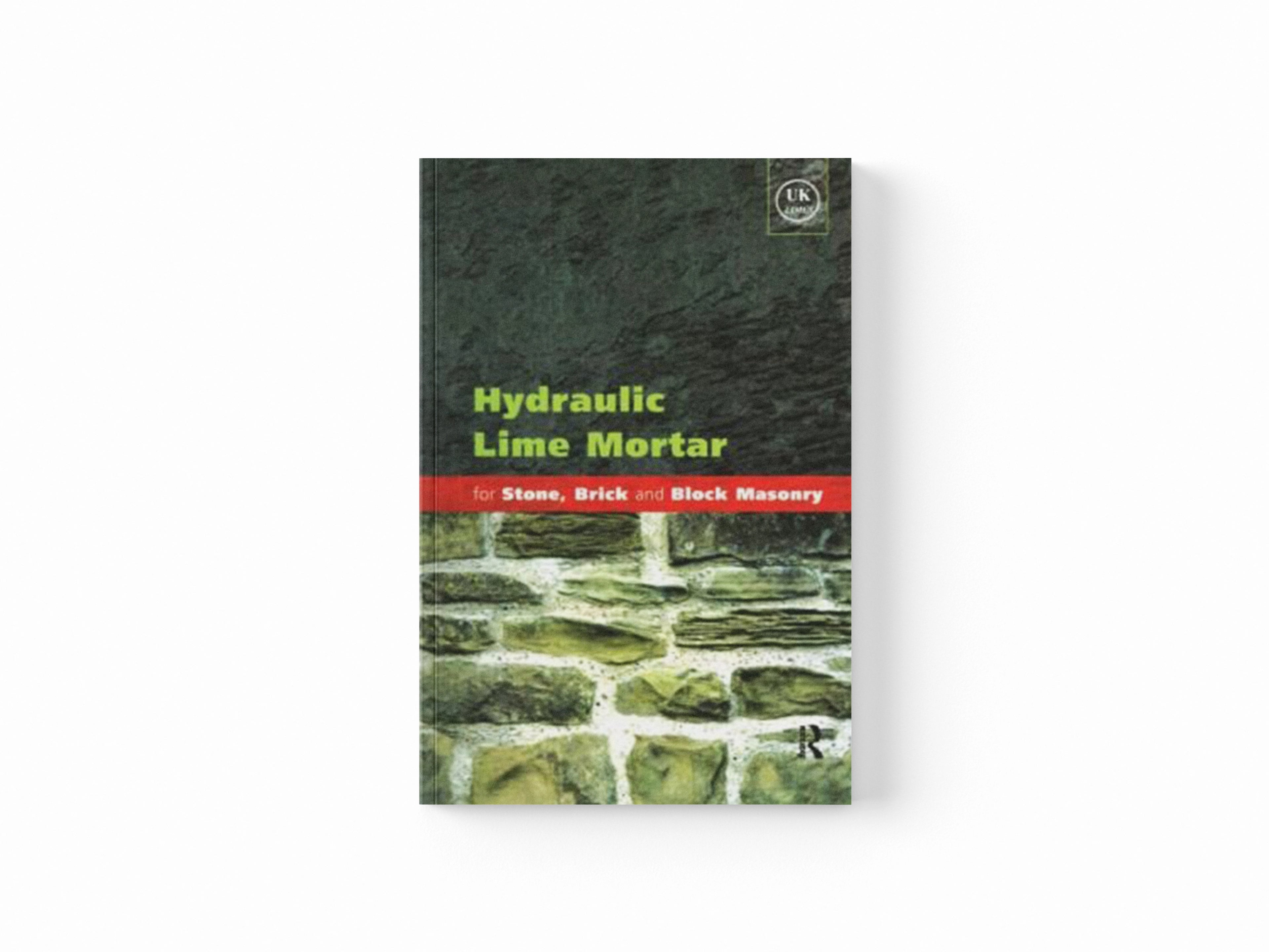 Hydraulic Lime Mortar for Stone, Brick and Block Masonry by Geoffrey Allen; 9781873394649