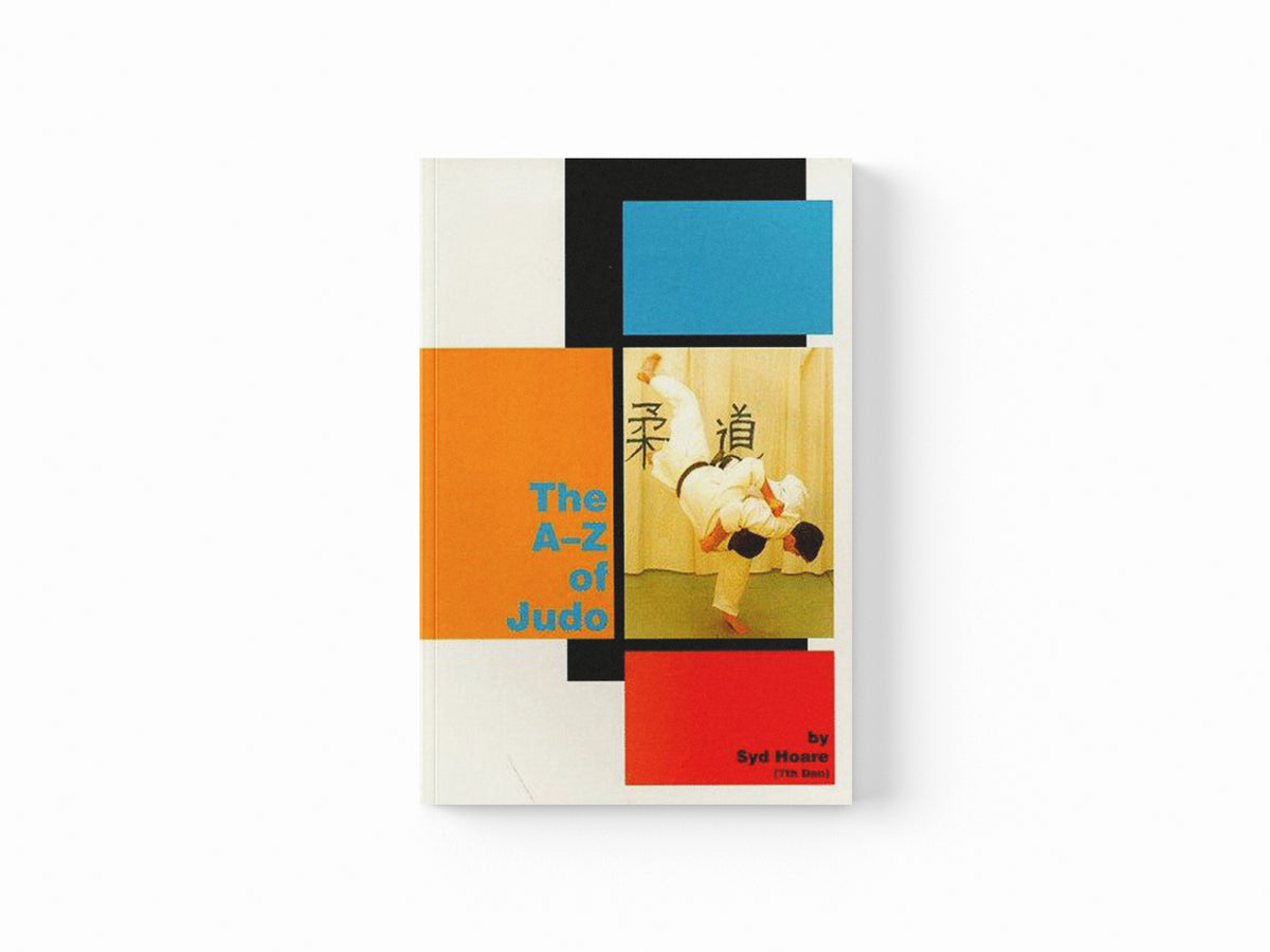The A-z of Judo by Syd Hoare; 9781874572701
