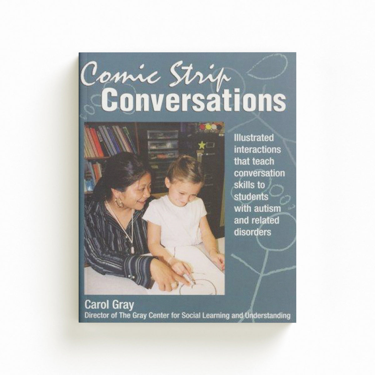 Comic Strip Conversations by Carol Gray; 9781885477224