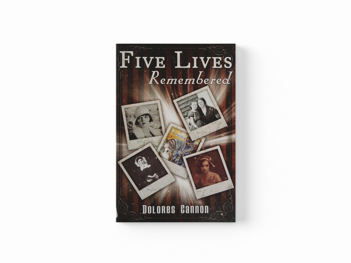 Five Lives Remembered by Dolores (Dolores Cannon) Cannon; 9781886940642