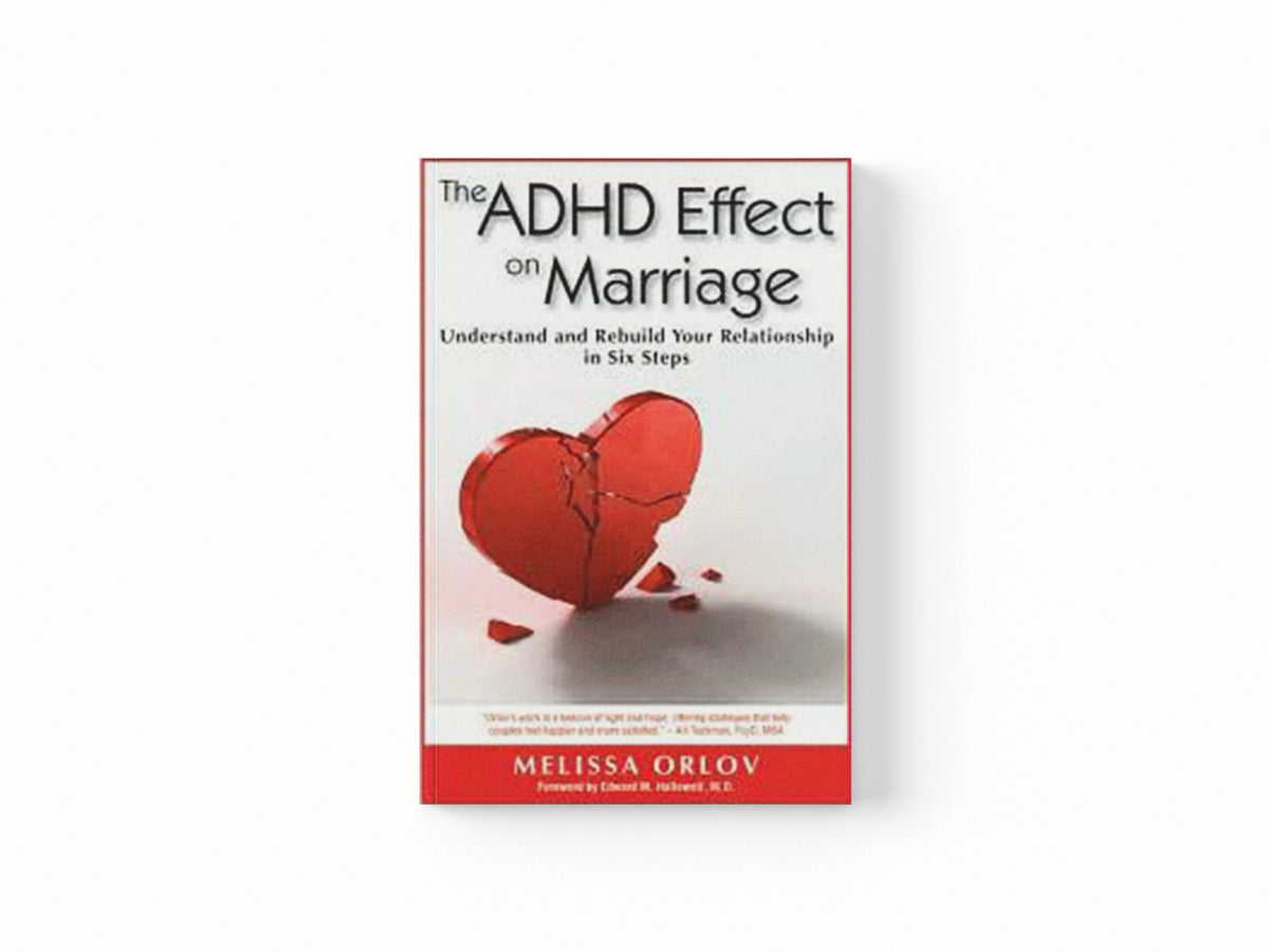 The ADHD Effect on Marriage by Melissa Orlov; 9781886941977