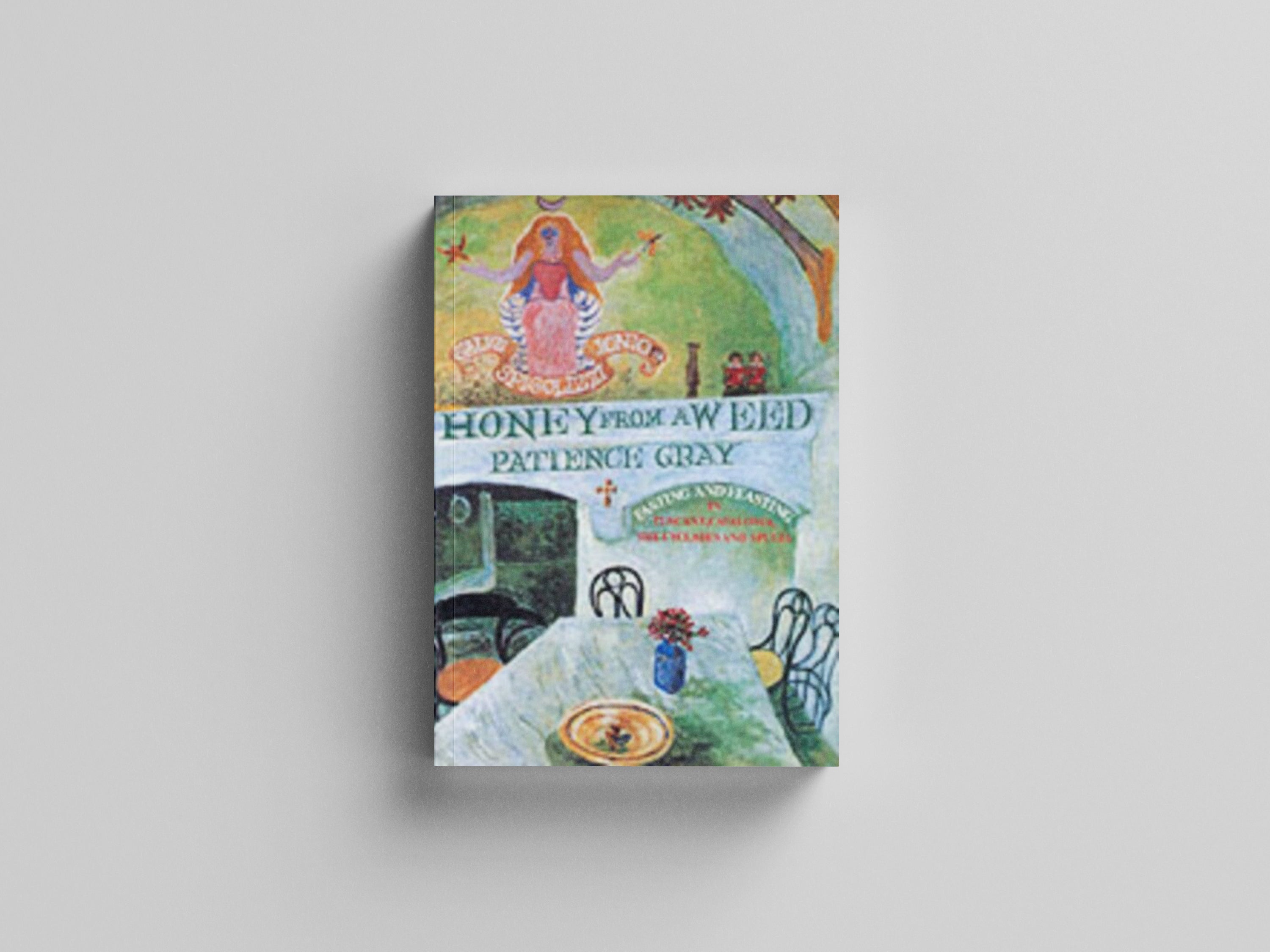 Honey from a Weed by Patience Gray; 9781903018200