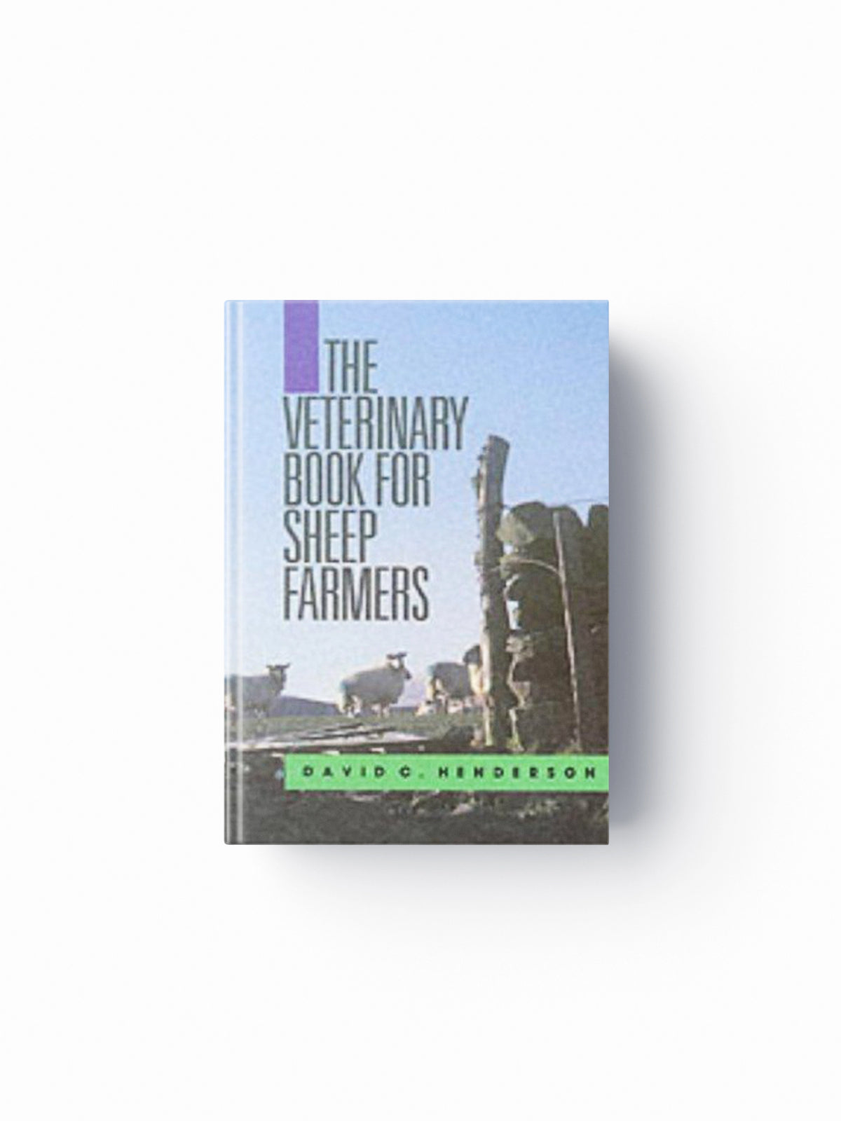 The Veterinary Book for Sheep Farmers by David C. Henderson; 9781903366301
