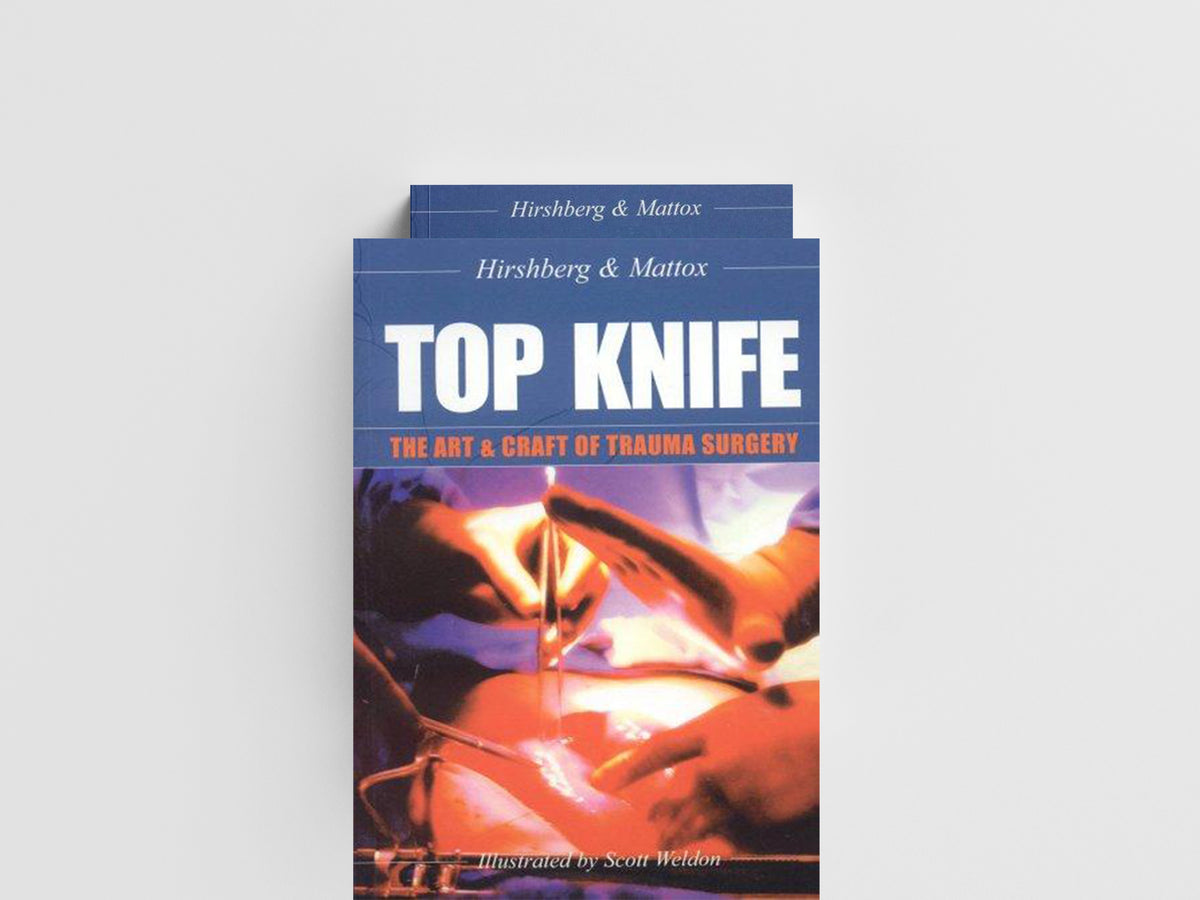 TOP KNIFE: The Art & Craft of Trauma Surgery by Dr Asher Hirshberg; Dr Kenneth  L Mattox; 9781903378229