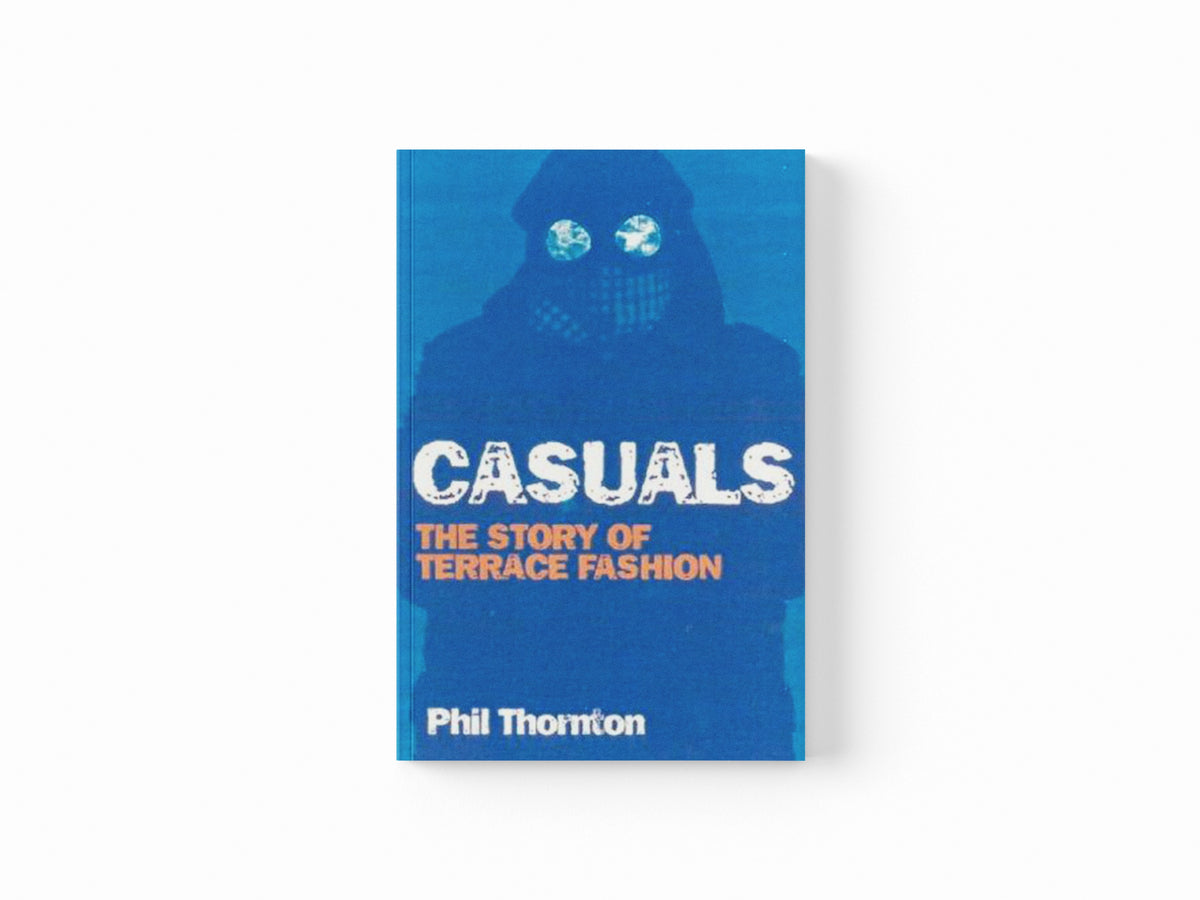 Casuals by Phil Thornton; 9781903854143