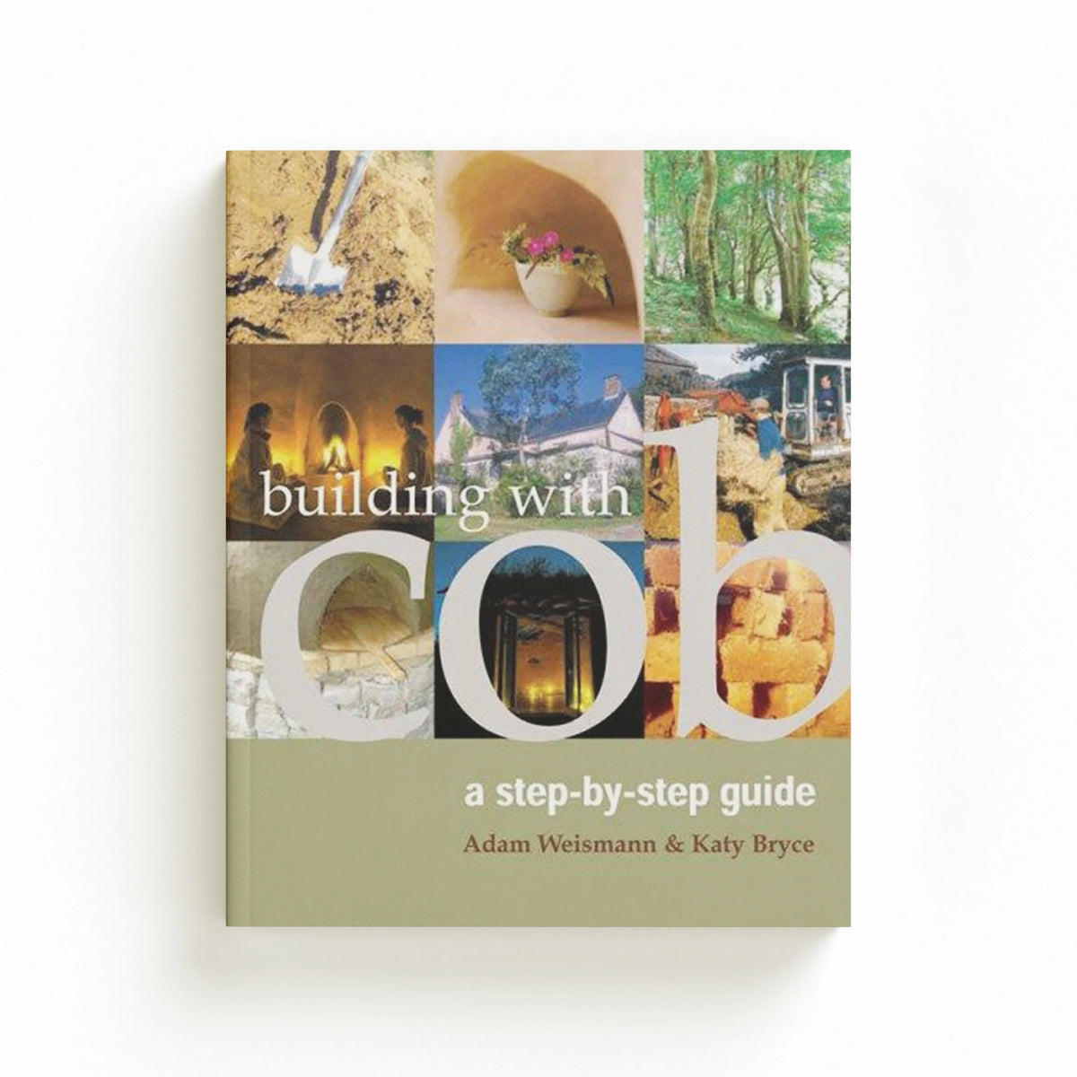 Building with Cob by Adam Weismann; Katy Bryce; 9781903998724