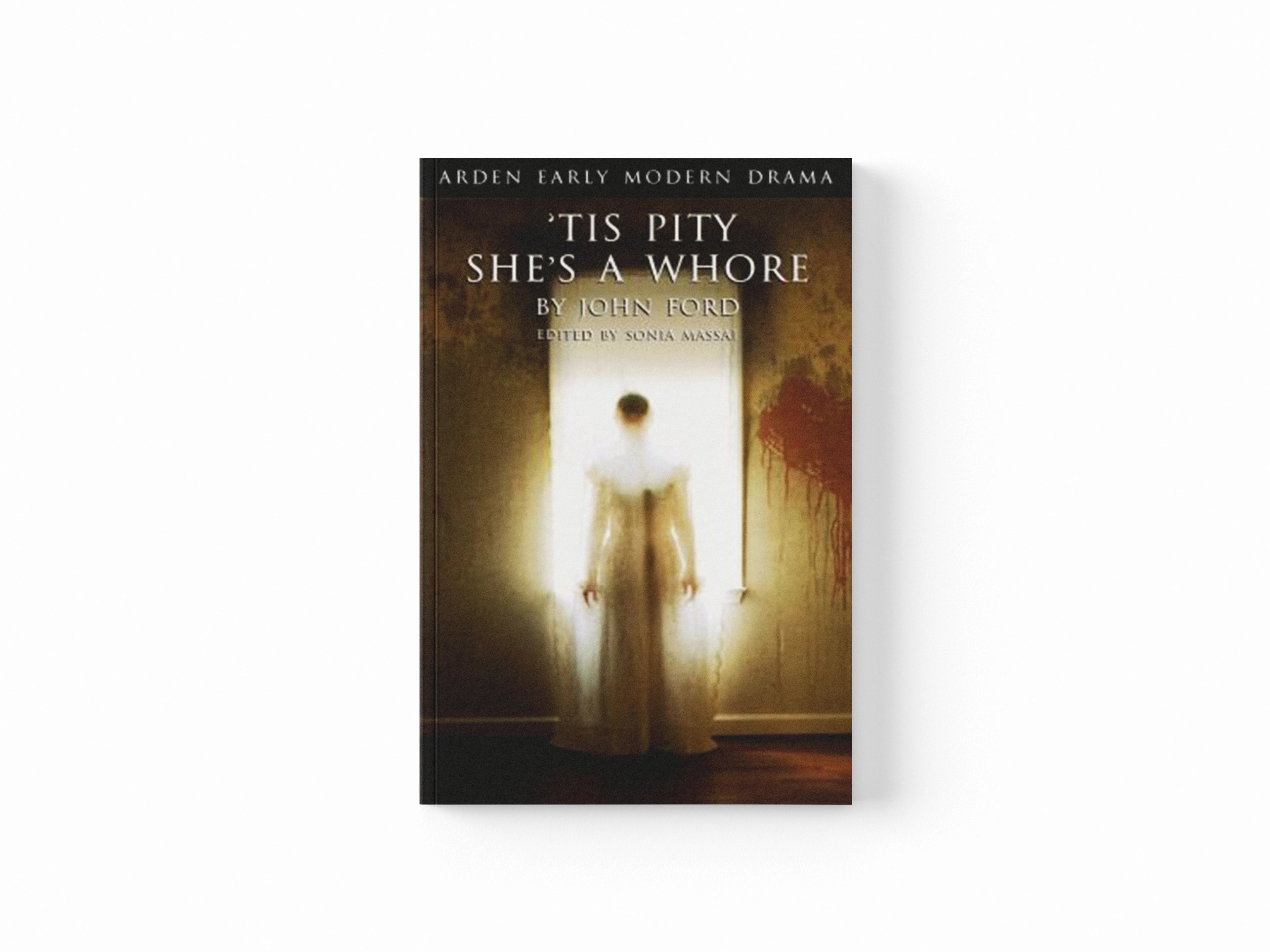 'Tis Pity She's A Whore by John Ford; 9781904271505