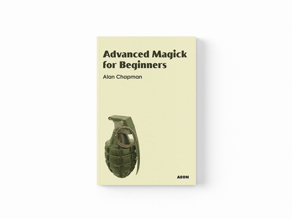 Advanced Magick for Beginners by Alan Chapman; 9781904658412