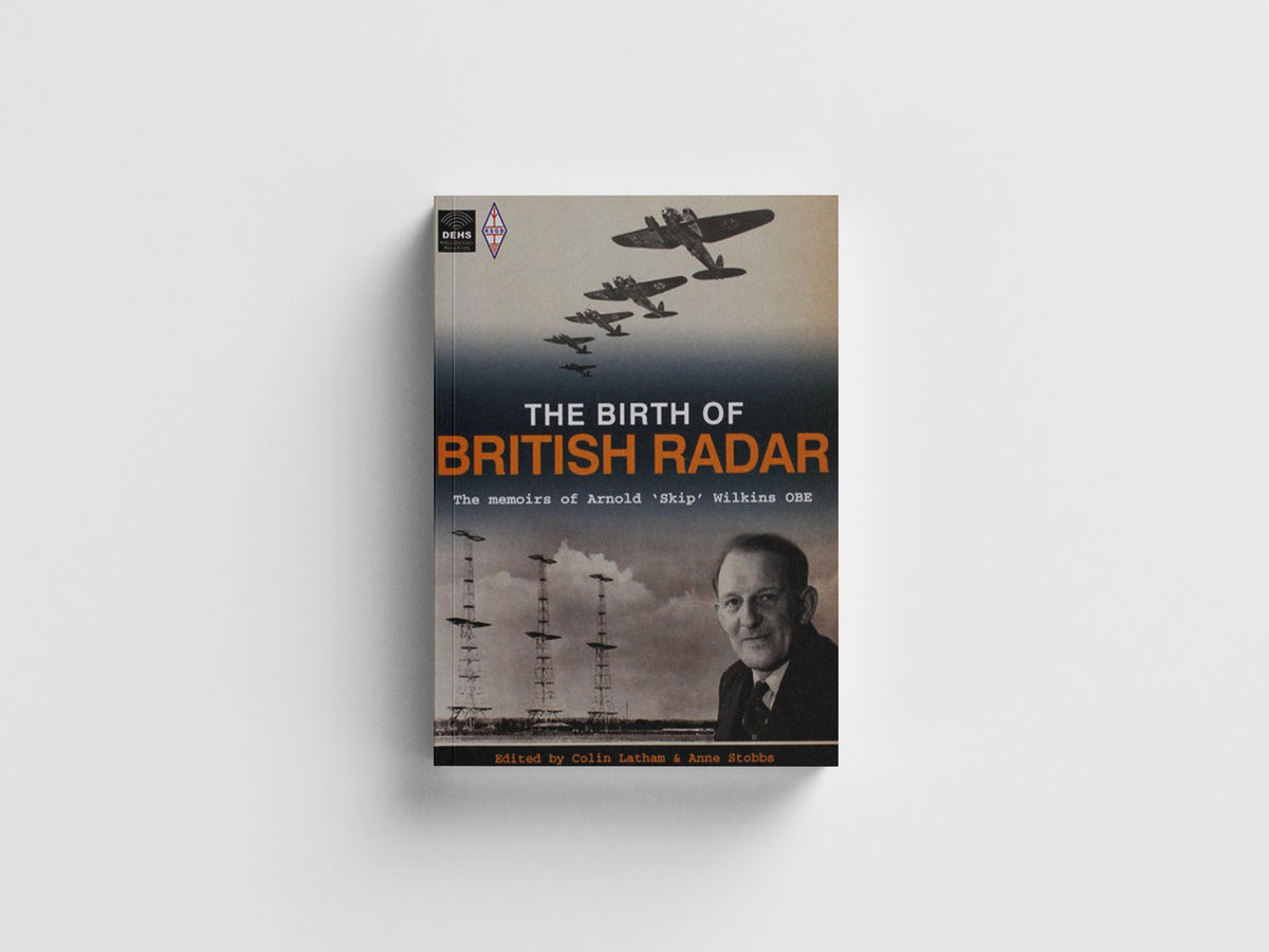 The Birth of British Radar by Anne Stobbs; Colin Latham; 9781905086757