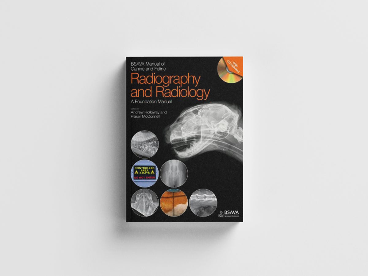 BSAVA Manual of Canine and Feline Radiography and Radiology by Andrew  Holloway; Fraser  McConnell; 9781905319442