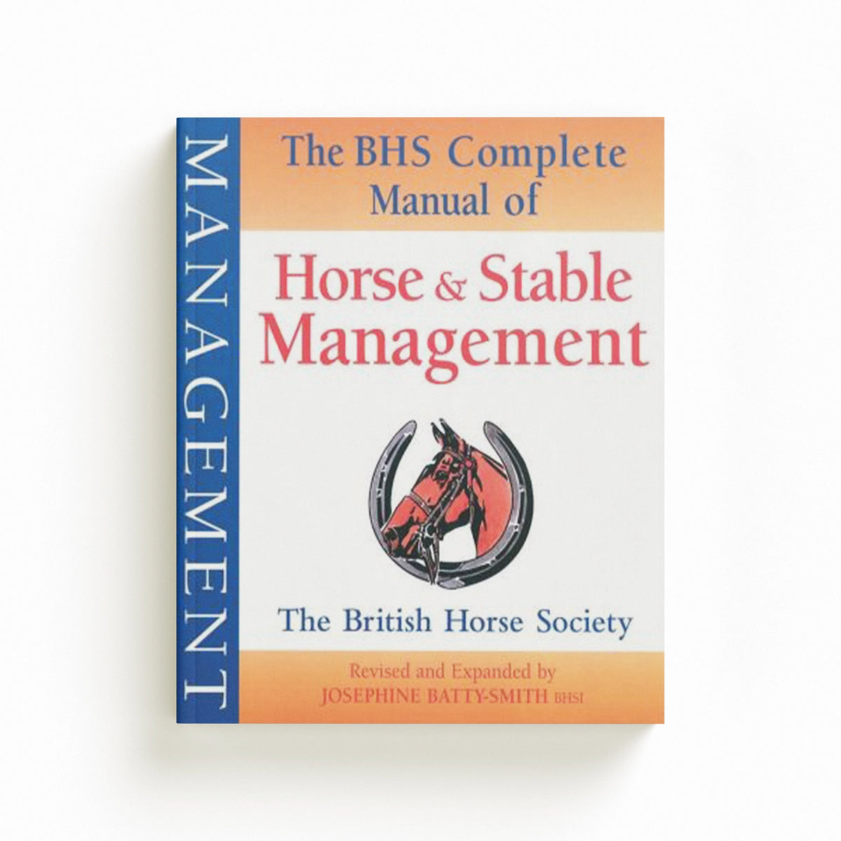 BHS Complete Manual of Horse and Stable Management by The British Horse Society; 9781905693184
