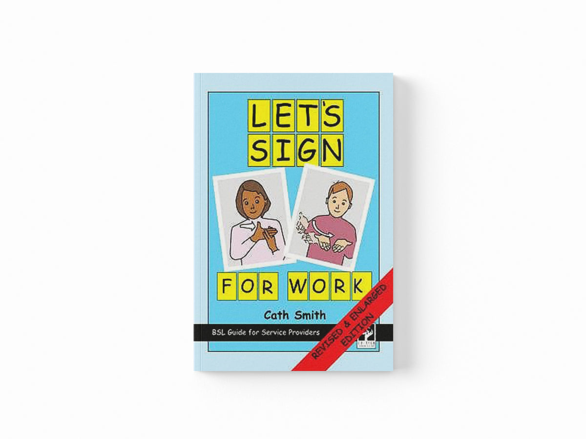 Let's Sign for Work by Cath Smith; 9781905913039