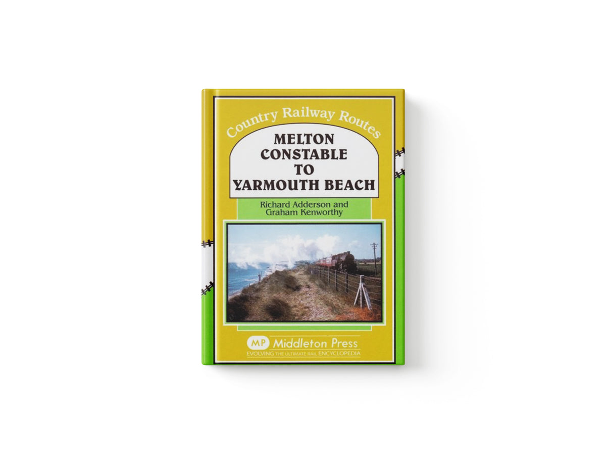 Melton Constable to Yarmouth Beach by Graham Kenworthy; Richard Anderson; 9781906008031