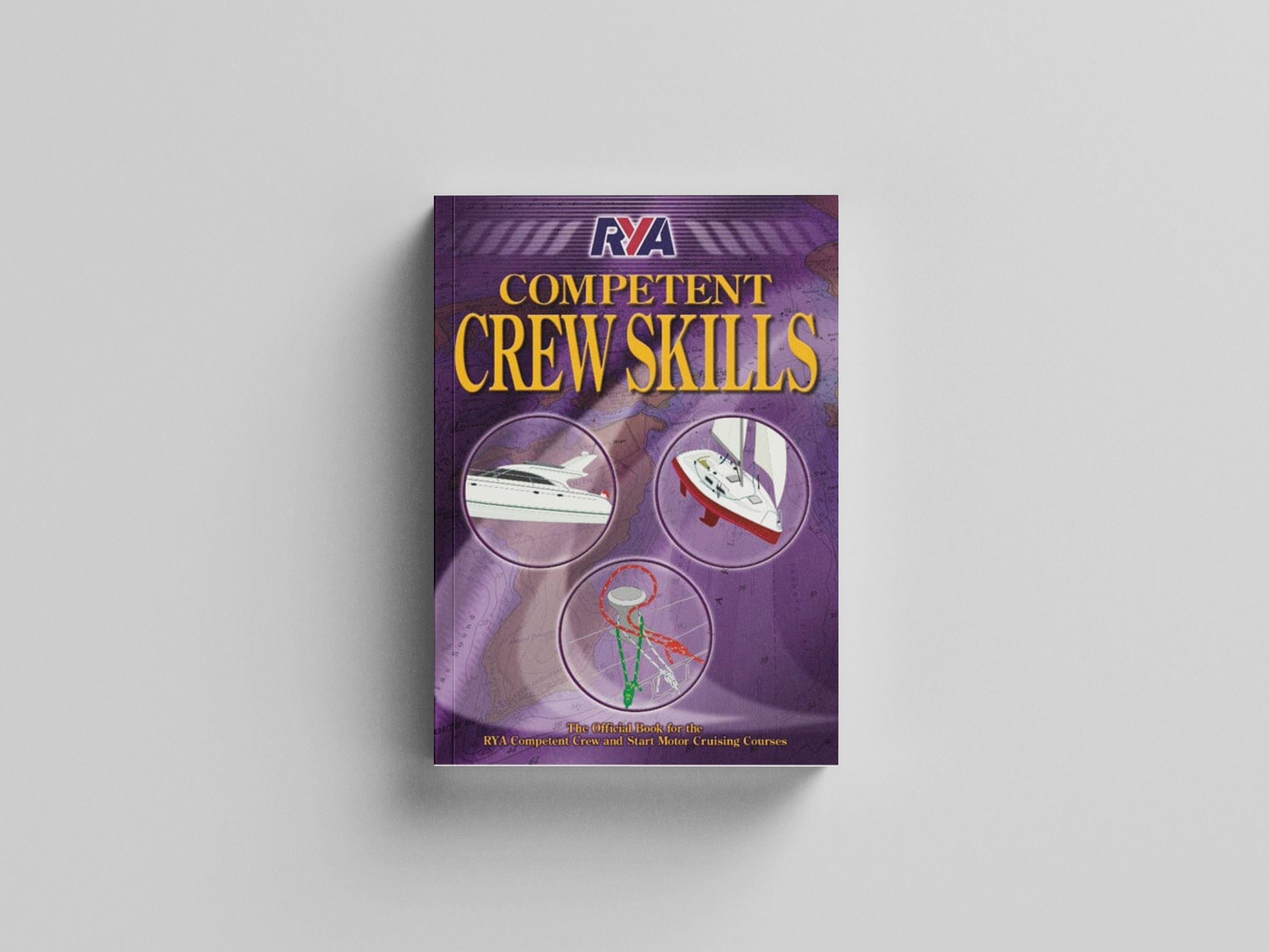 RYA Competent Crew Skills by Royal Yachting Association; 9781906435905