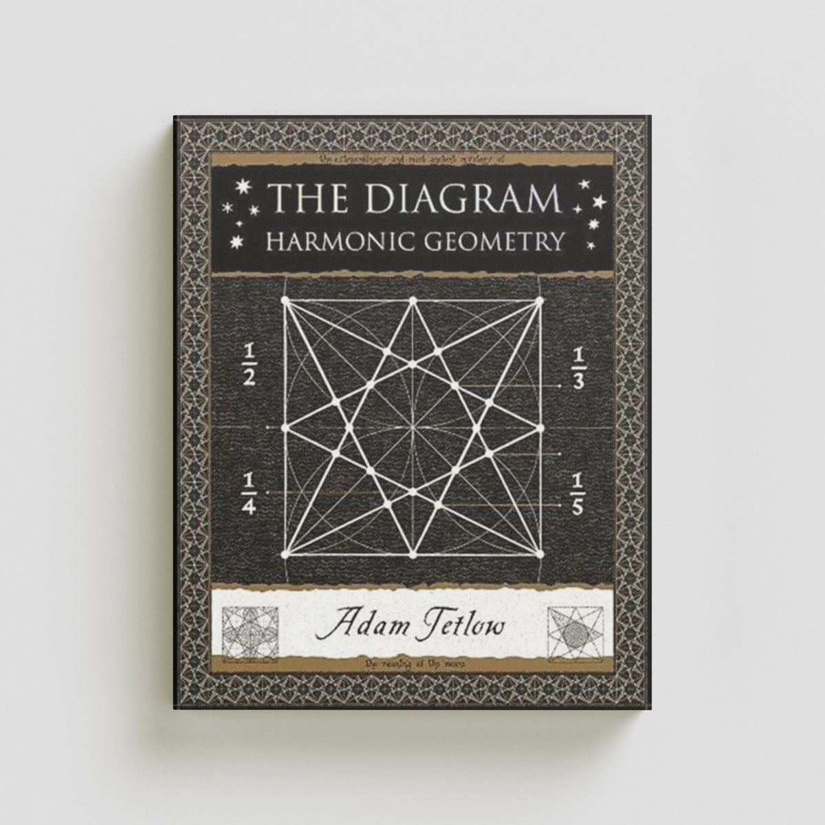 The Diagram : Harmonic Geometry by Adam Tetlow; 9781907155338
