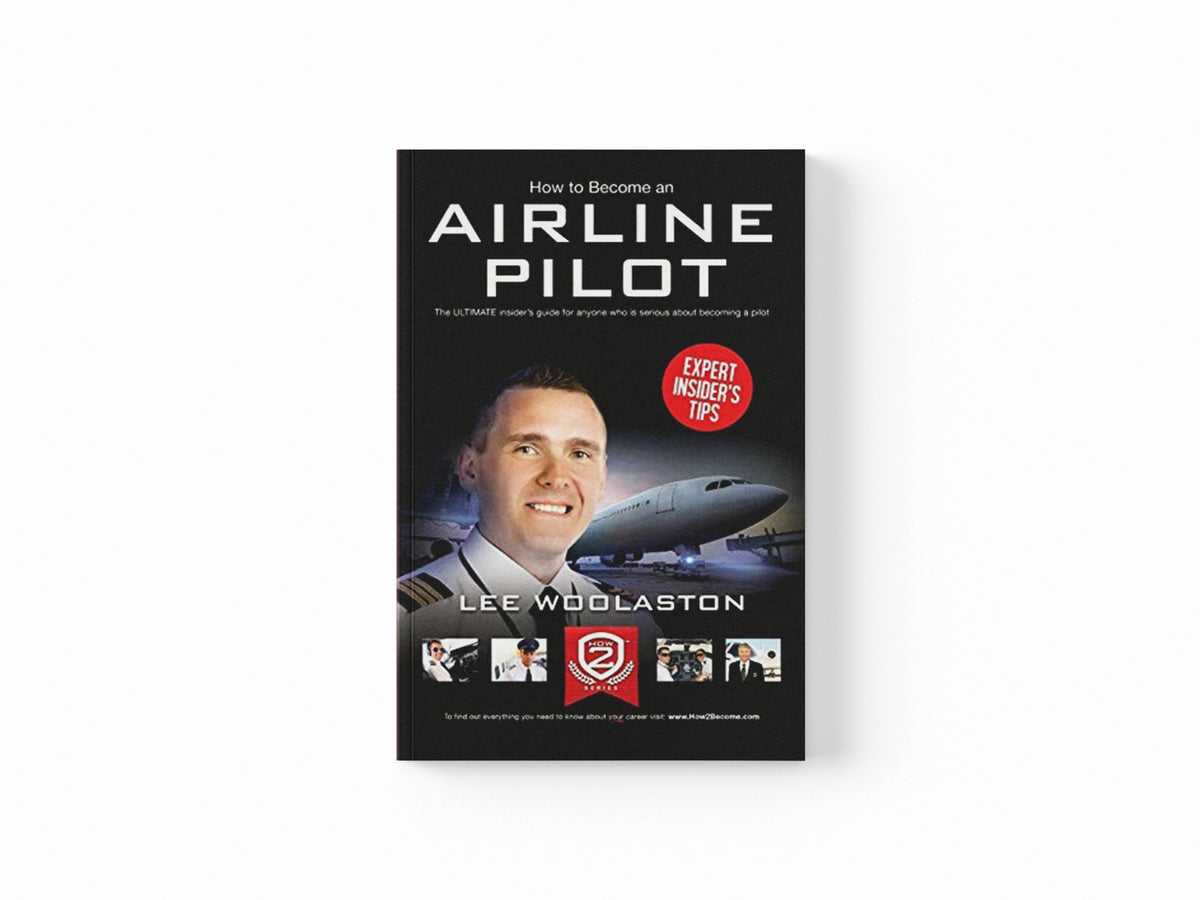 How to Become an Airline Pilot by Lee Woolaston; 9781907558962