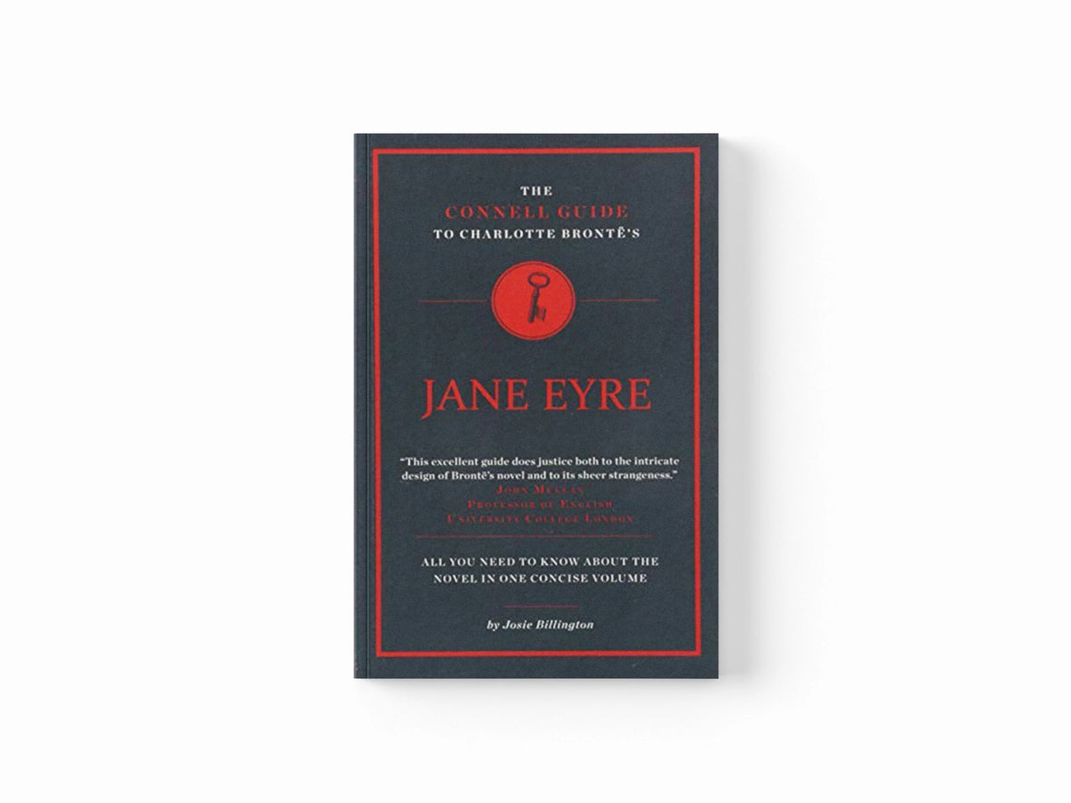 The Connell Guide To Charlotte Bronte's Jane Eyre by Josie Billington; 9781907776175