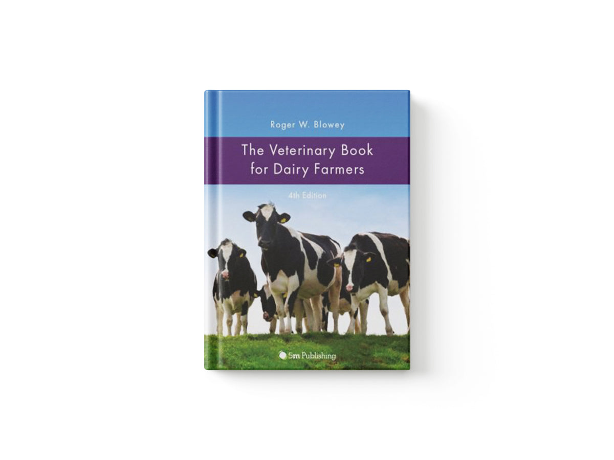 The Veterinary Book for Dairy Farmers 4th Edition by Roger Blowey; 9781908397775