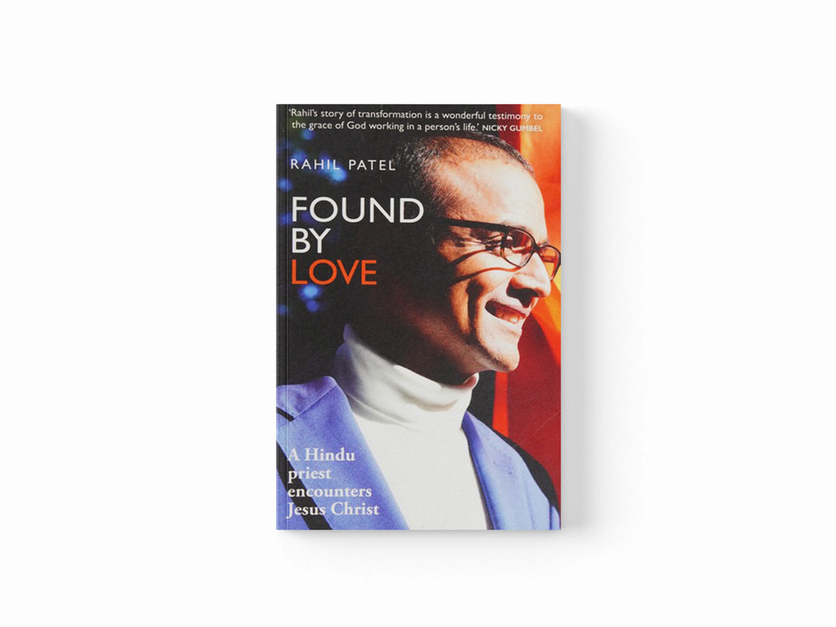 Found by Love by Rahil Patel; 9781909728424