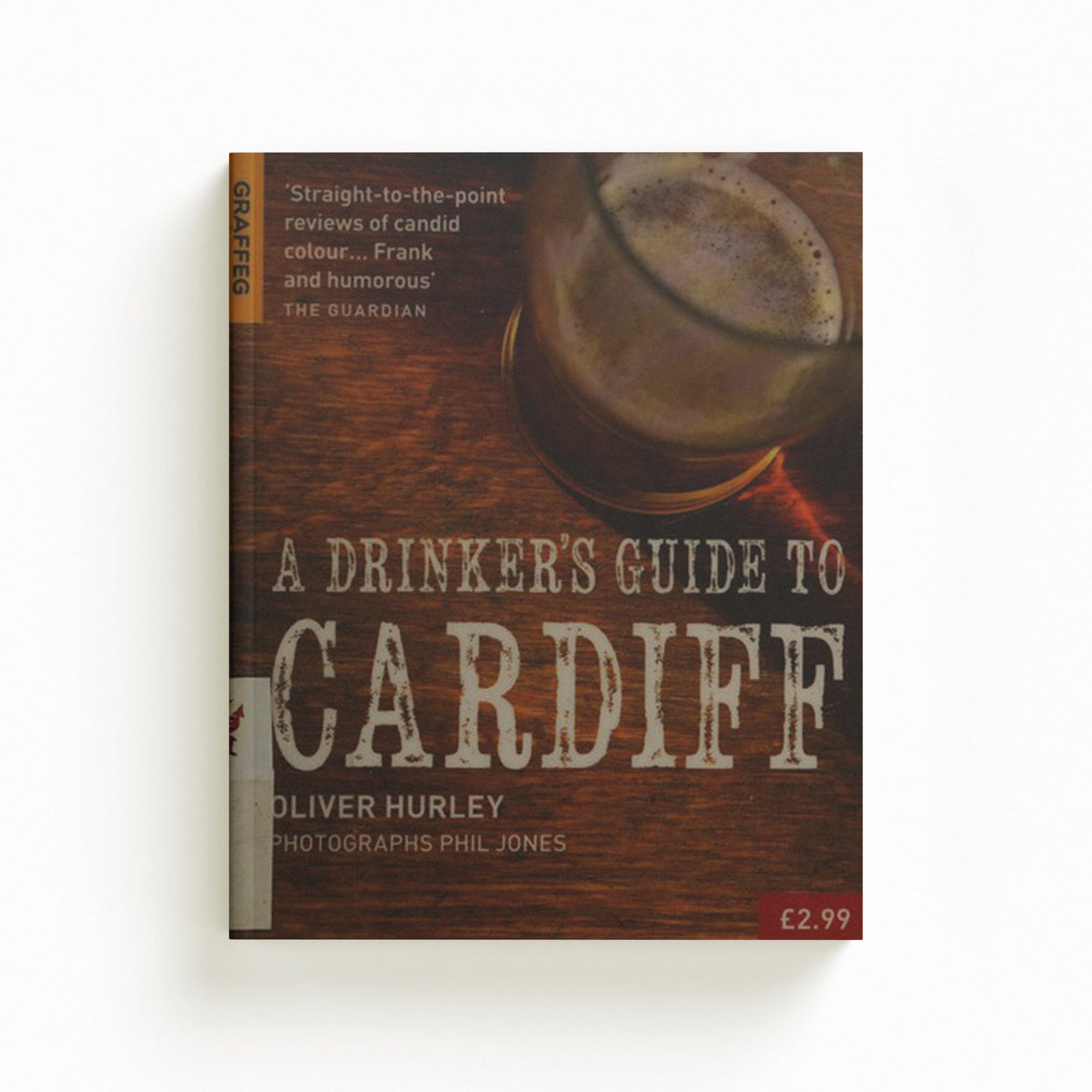 A Drinker's Guide to Cardiff by Hurley, Oliver; 9781909823099