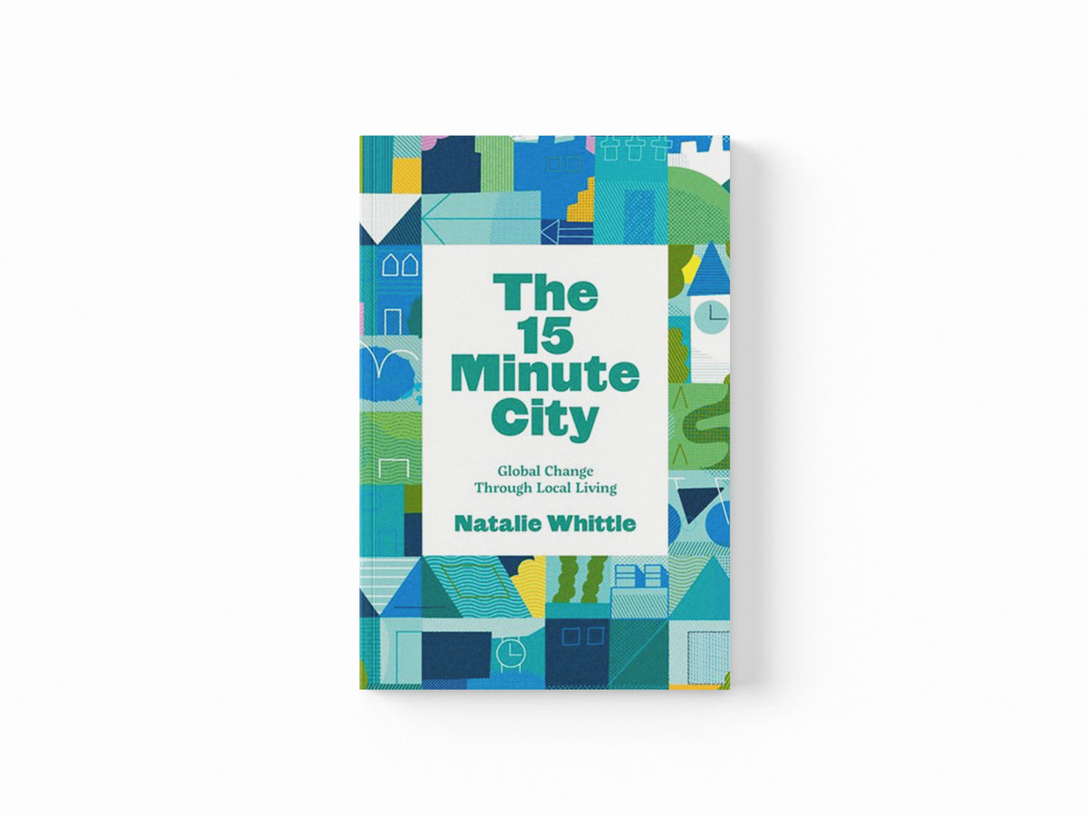 The 15-Minute City by Natalie Whittle; 9781910022474