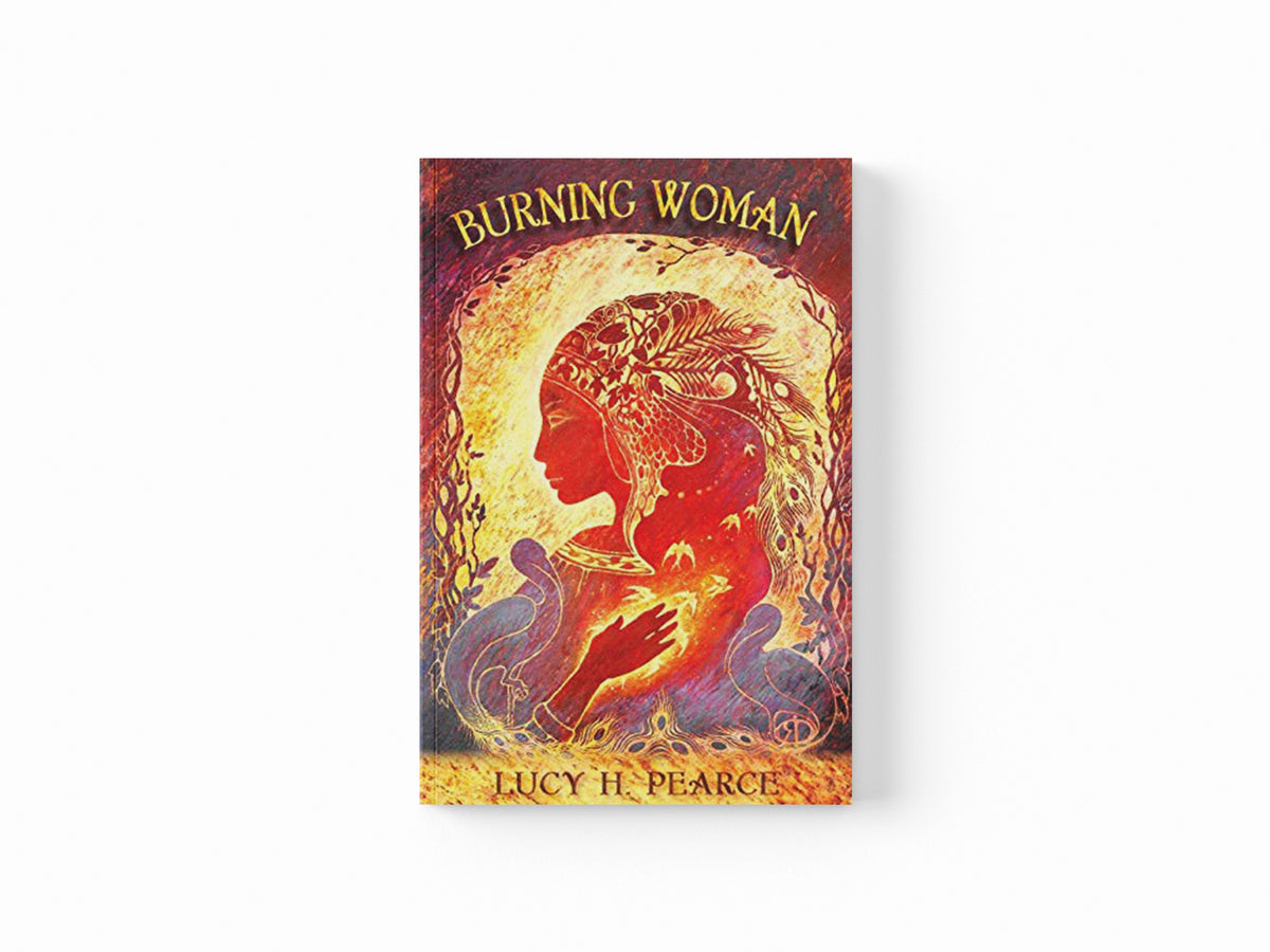 Burning Woman by Lucy H. Pearce; 9781910559161