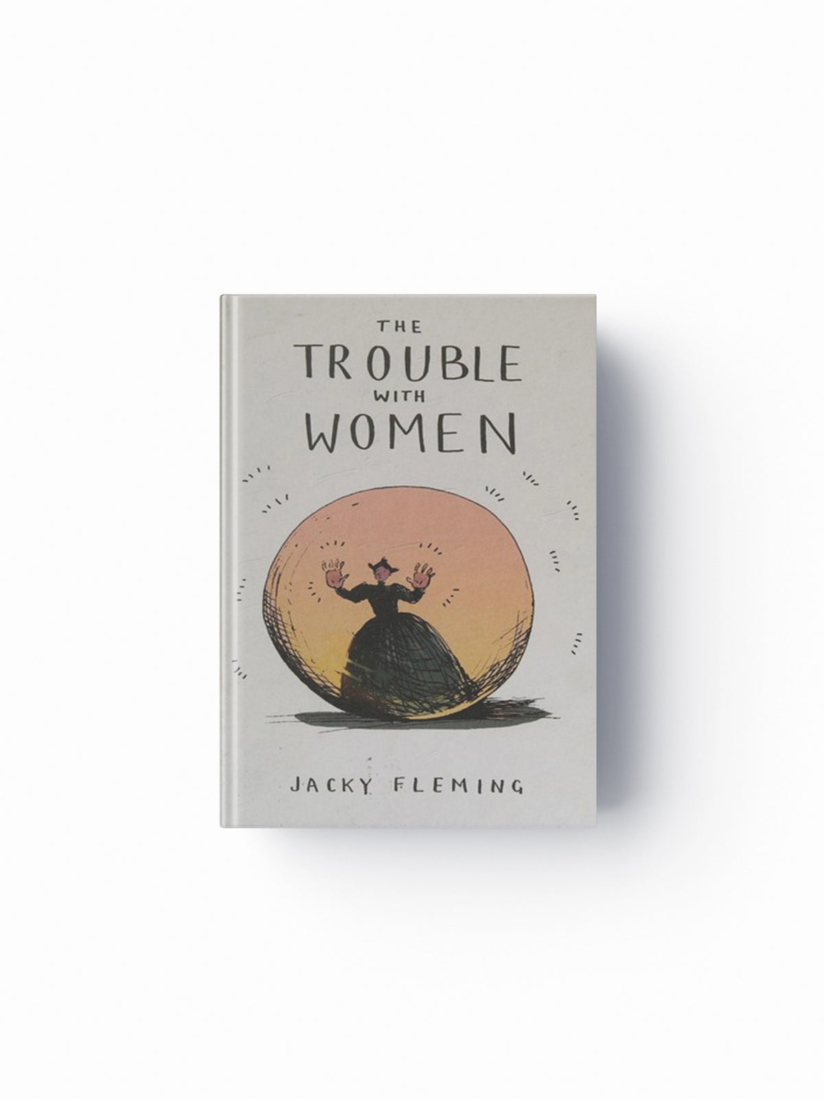The Trouble With Women by Jacky Fleming; 9781910931097