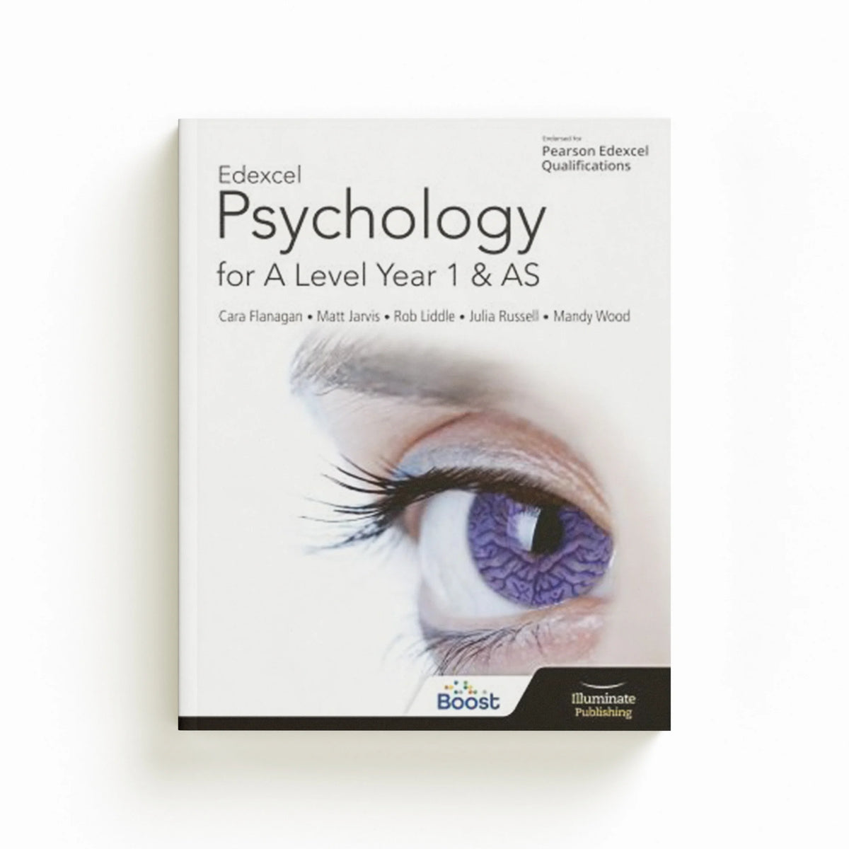 Edexcel Psychology for A Level Year 1 and AS: Student Book by Cara Flanagan; Rob Liddle; Matt Jarvis; Mandy Wood; Julia Russell; 9781911208594