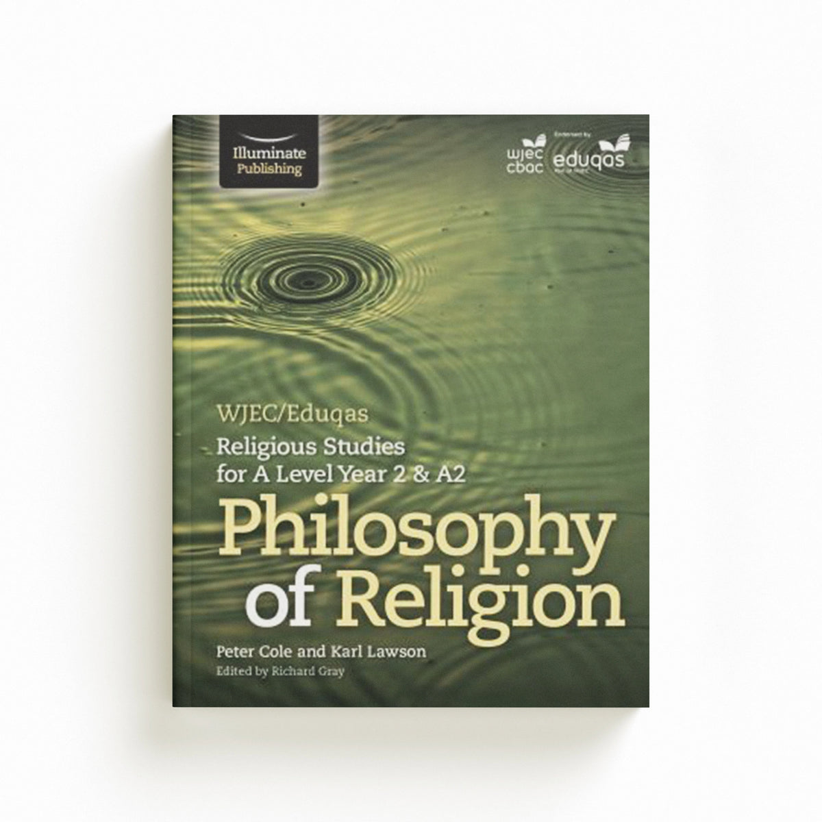 WJEC/Eduqas Religious Studies for A Level Year 2 & A2 - Philosophy of Religion by Karl Lawson; Peter Cole; 9781911208655