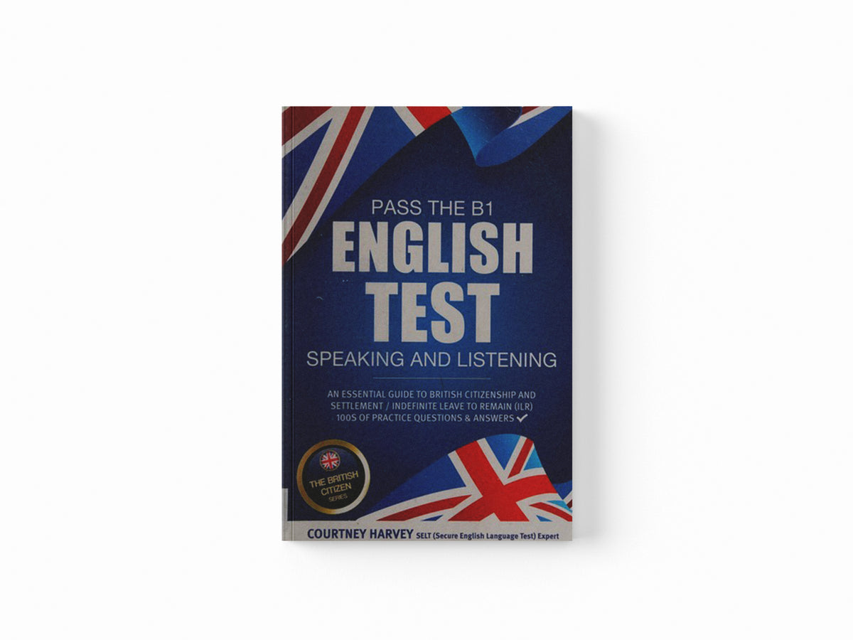 Pass the B1 English Test: Speaking and Listening. An Essential Guide to British Citizenship/Indefinite Leave to Remain by Courtney Harvey; How2Become; 9781911259084