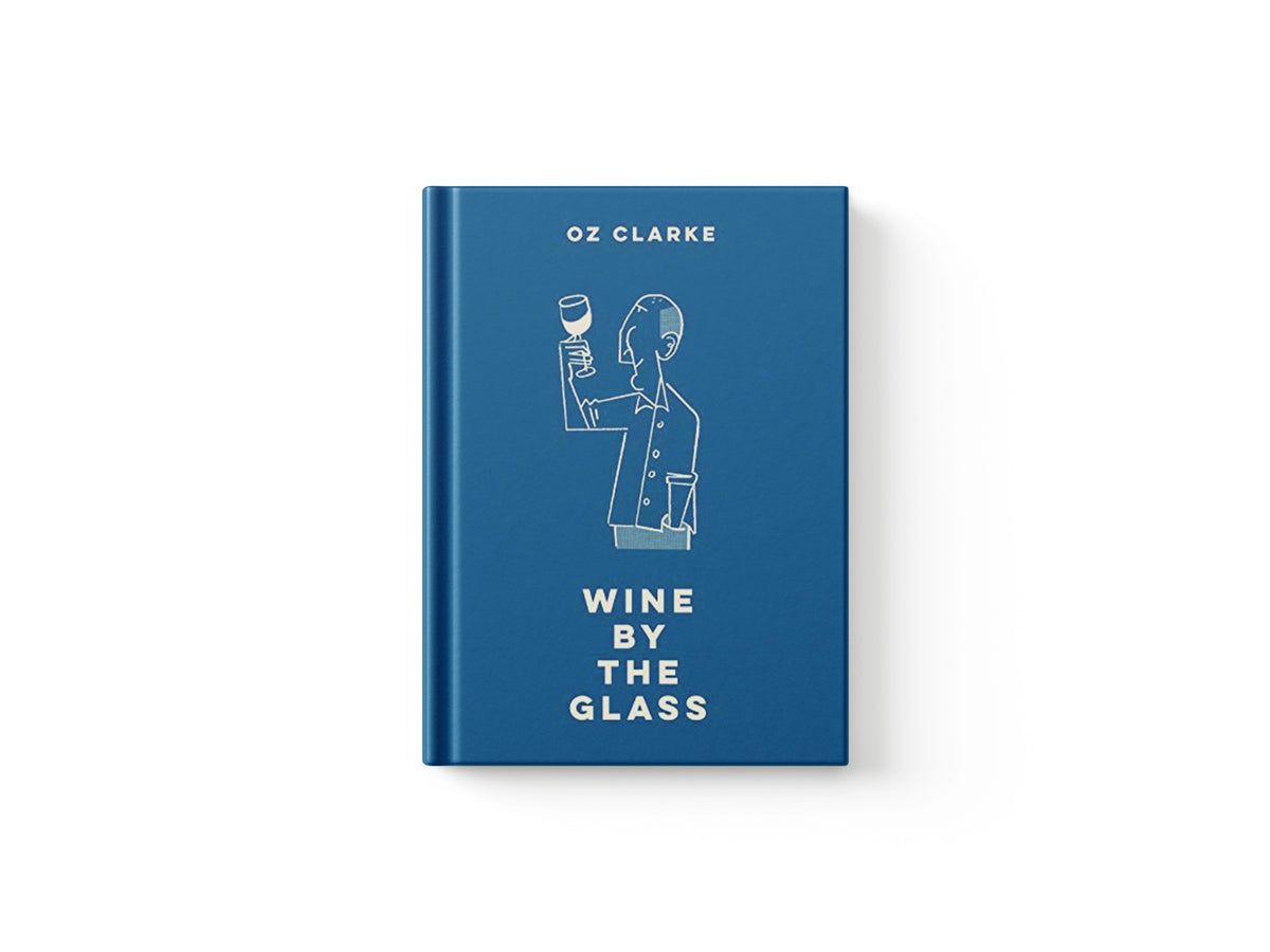 Oz Clarke Wine by the Glass by Oz Clarke; 9781911595205