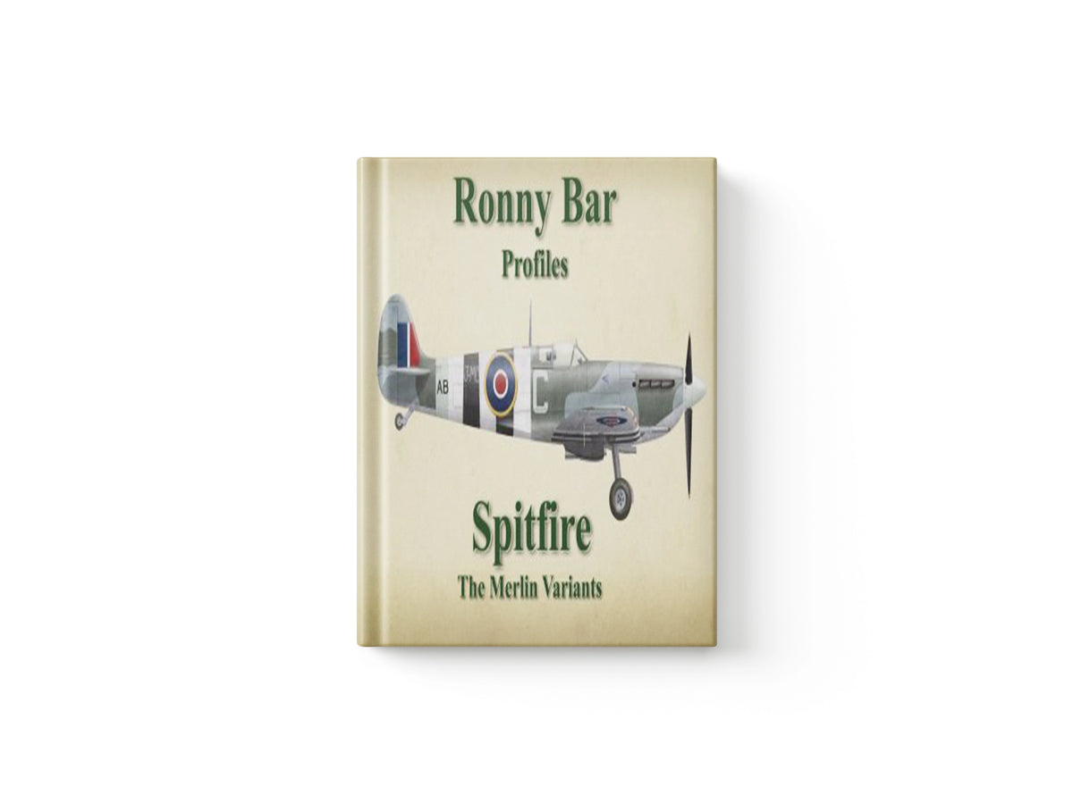 Ronny Bar Profiles - Spitfire the Merlin Variants by Ronny Barr; 9781911704164