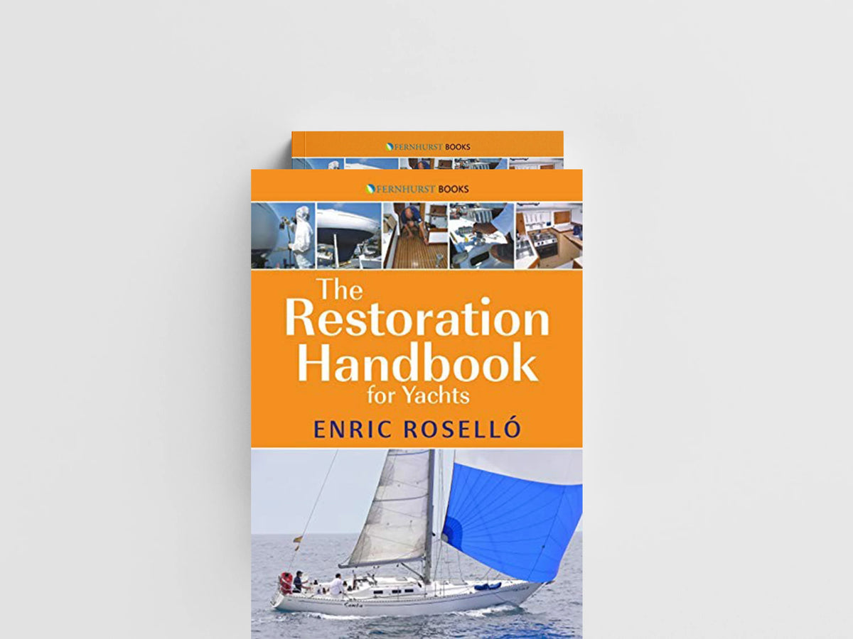 The Restoration Handbook for Yachts by Enric Rosello; 9781912177134