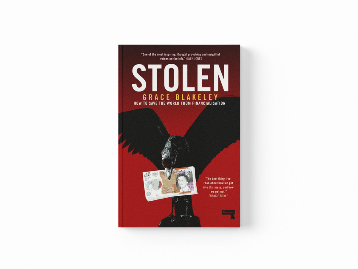 Stolen by Grace Blakeley; 9781912248377