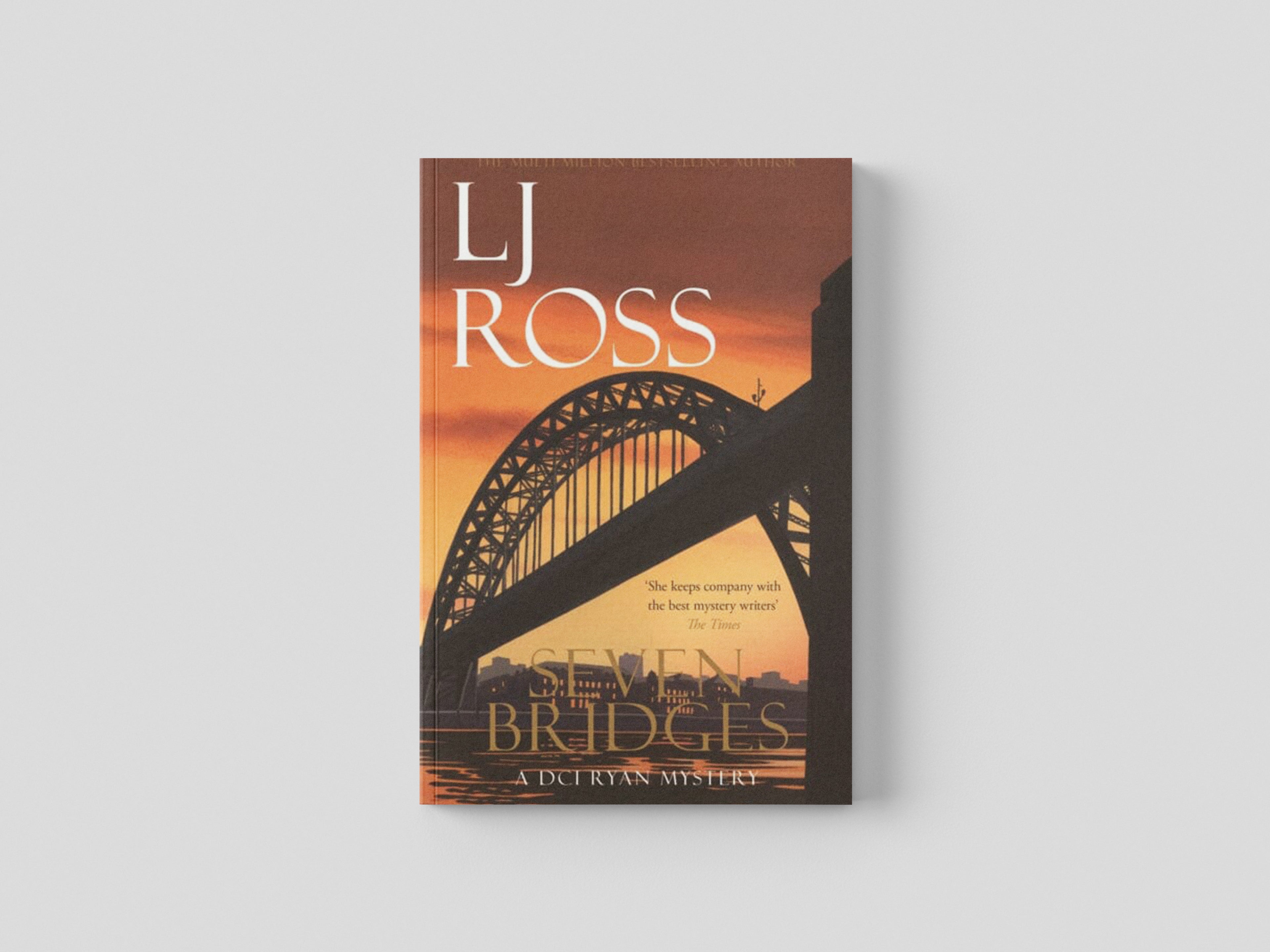 Seven Bridges: A DCI Ryan Mystery by LJ Ross; 9781912310081